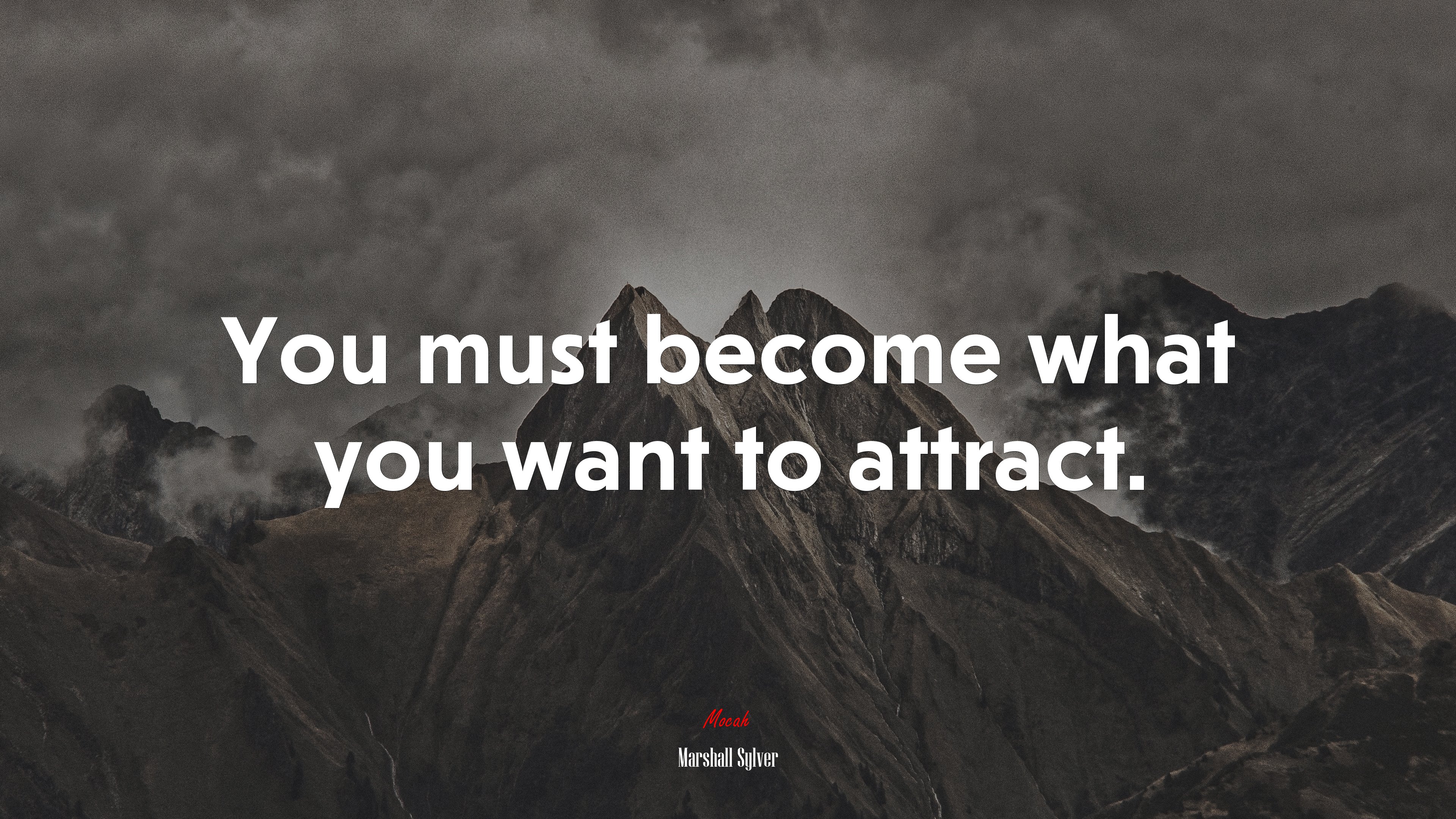 You must become what you want to attract. | Marshall Sylver quote HD Wallpaper