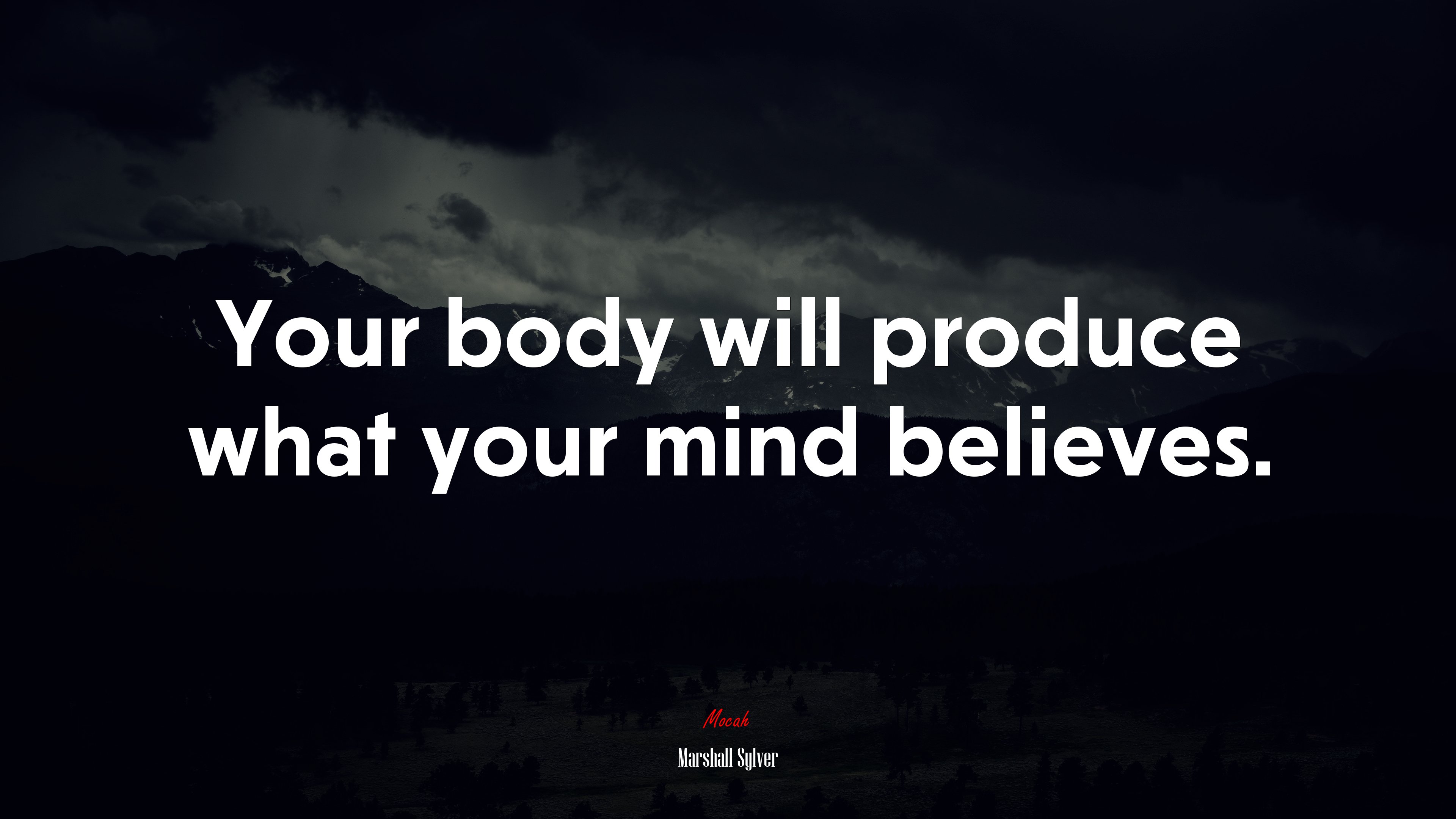 Your body will produce what your mind believes. | Marshall Sylver quote HD Wallpaper