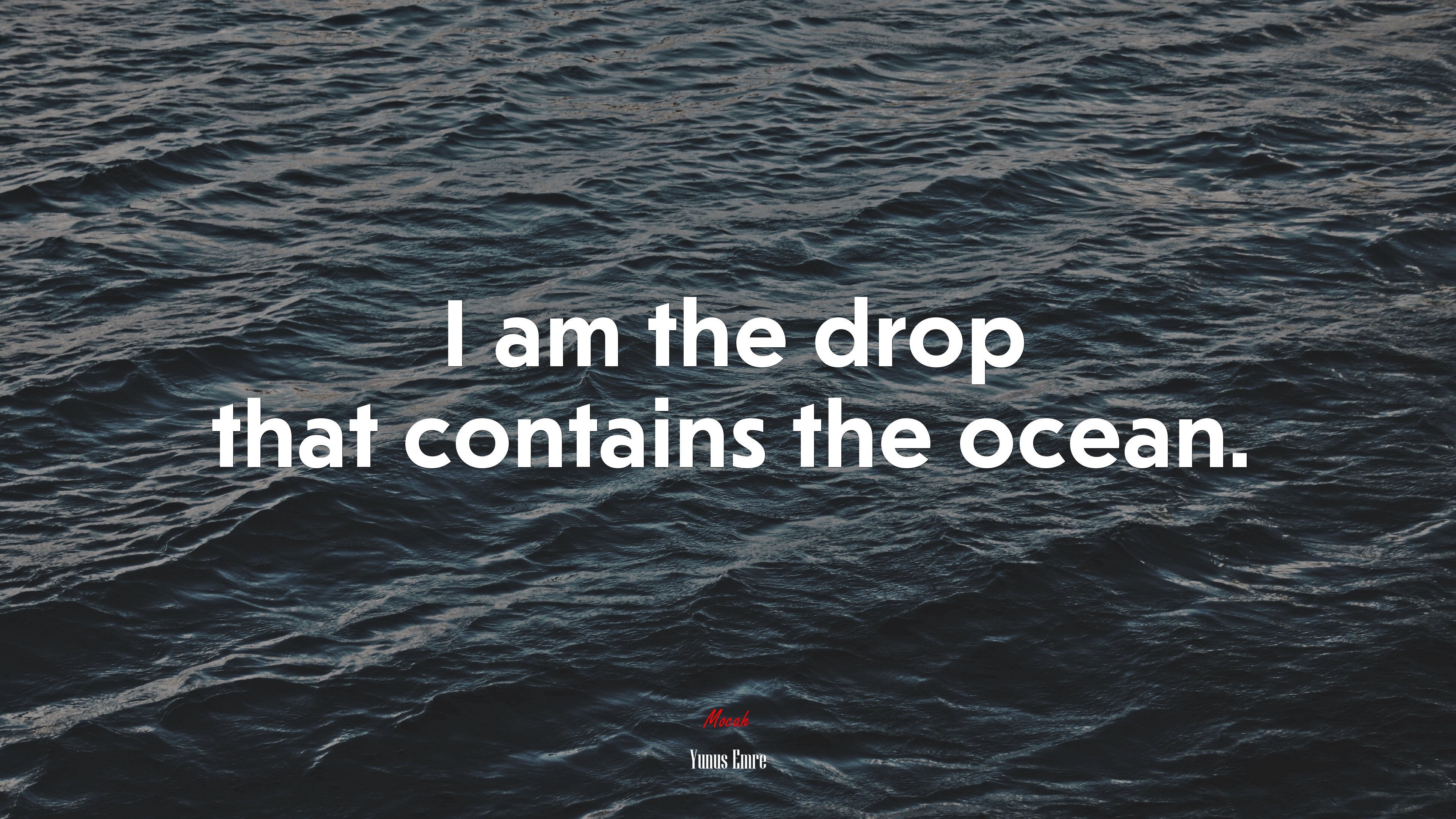 I am the drop that contains the ocean. | Yunus Emre quote HD Wallpaper