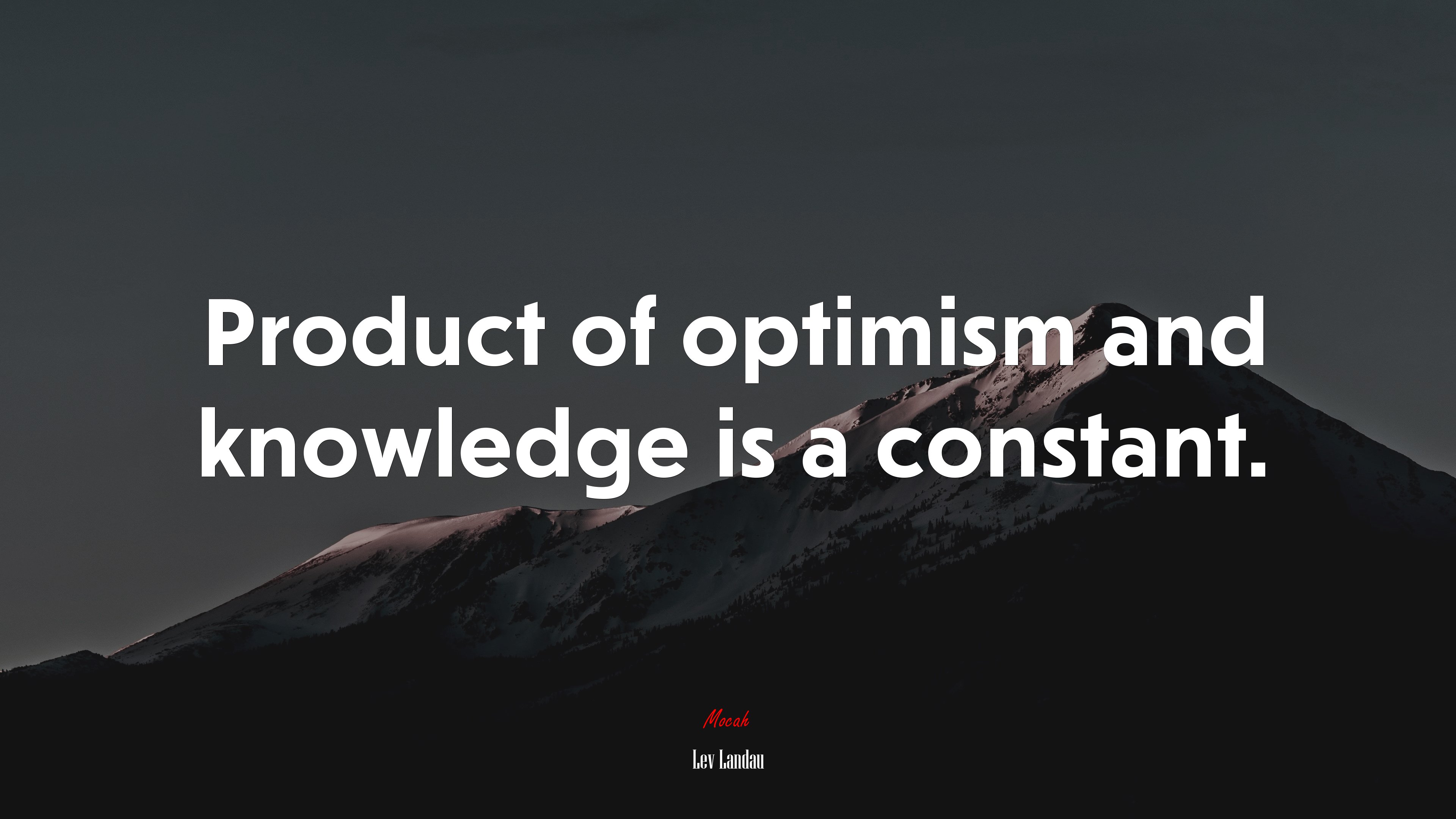Product of optimism and knowledge is a constant. | Lev Landau quote HD Wallpaper
