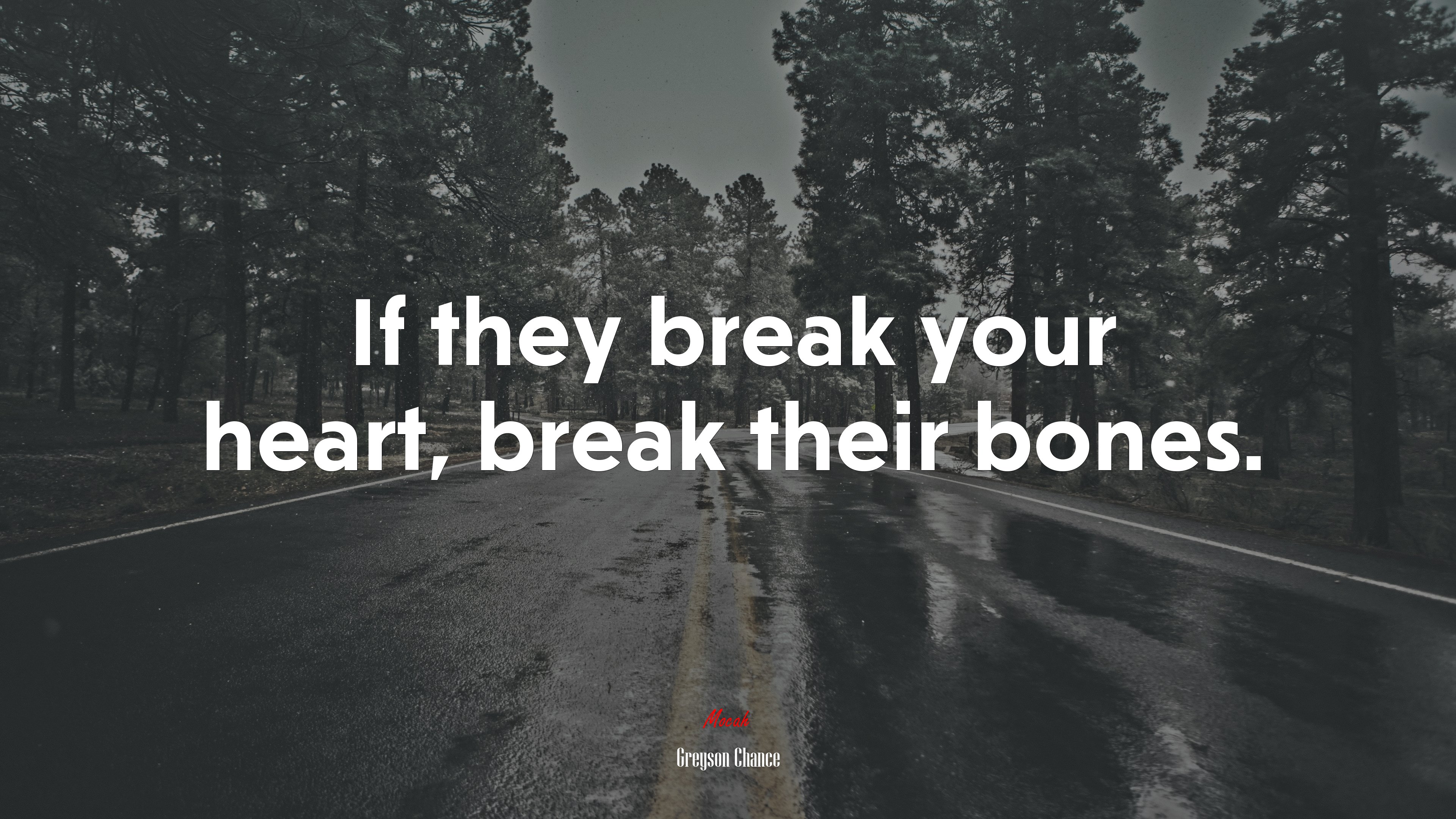If they break your heart, break their bones. | Greyson Chance quote HD Wallpaper