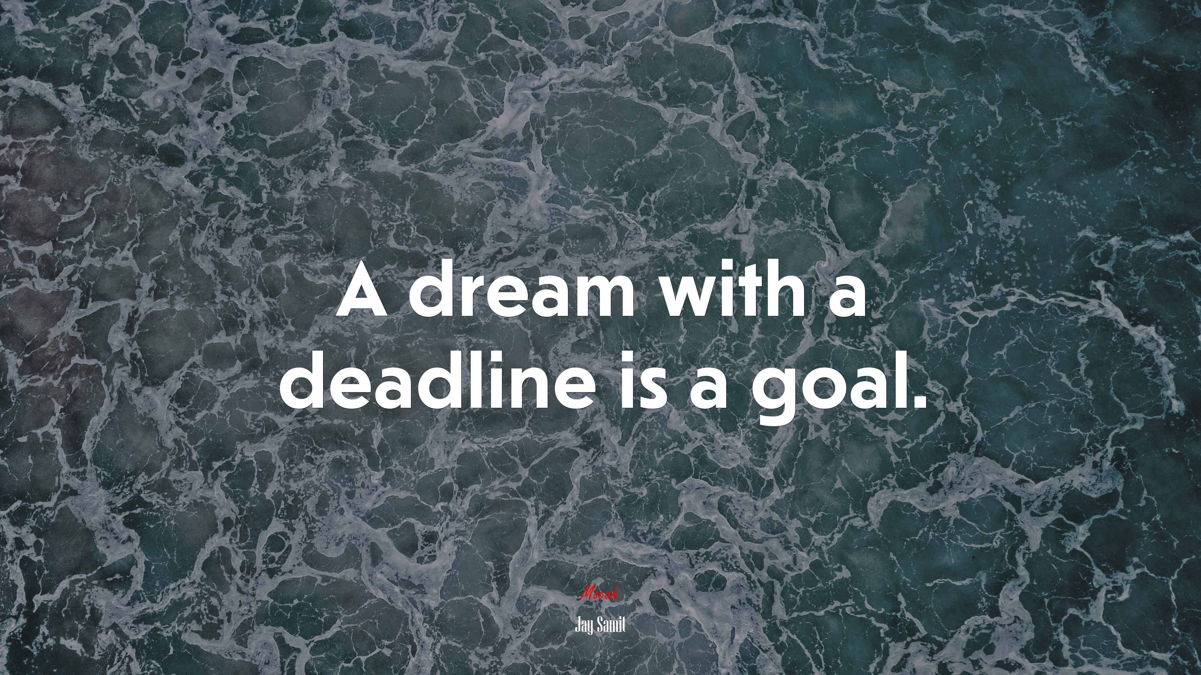 A dream with a deadline is a goal. | Jay Samit quote HD Wallpaper