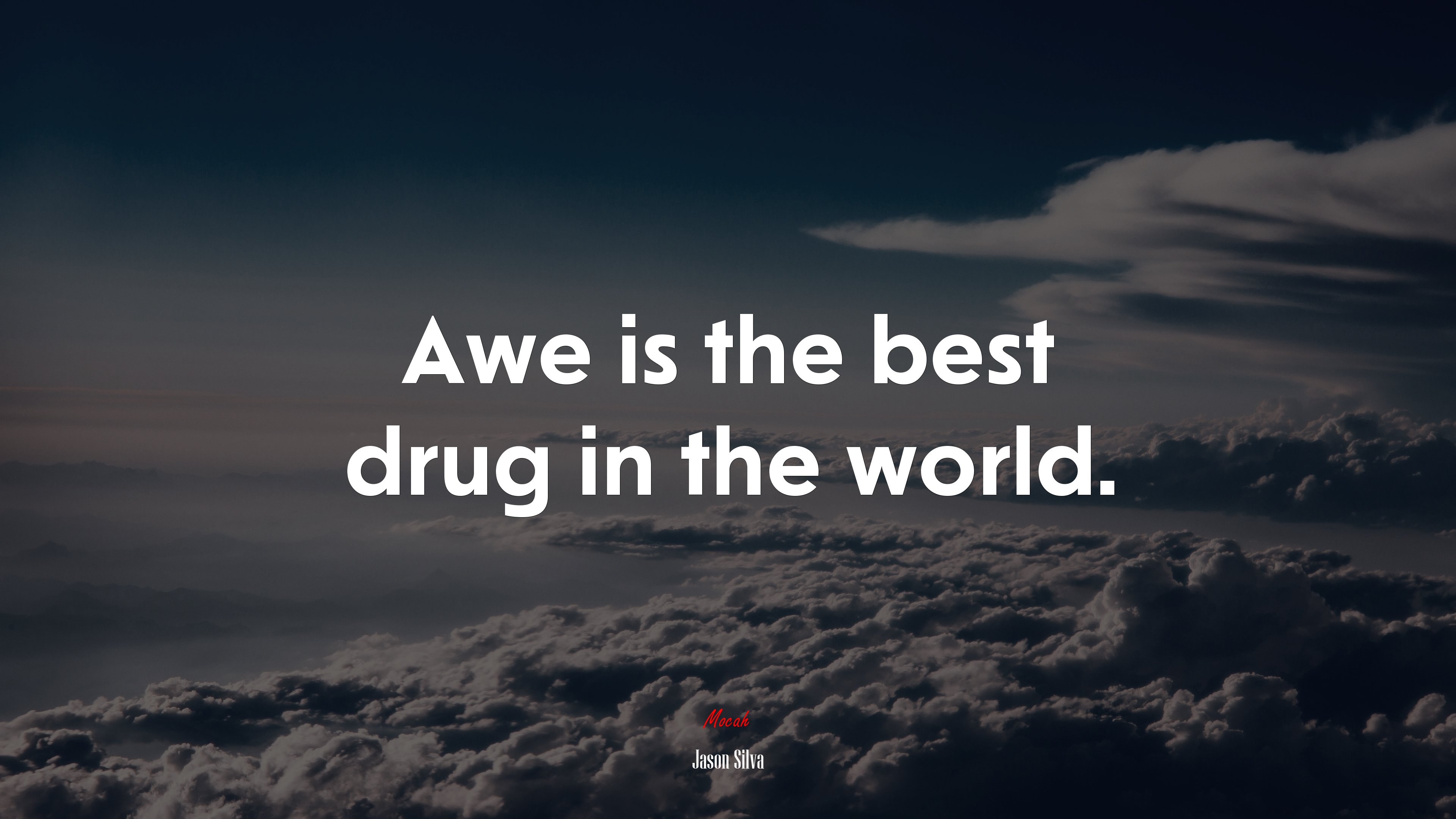 Awe is the best drug in the world. | Jason Silva quote HD Wallpaper