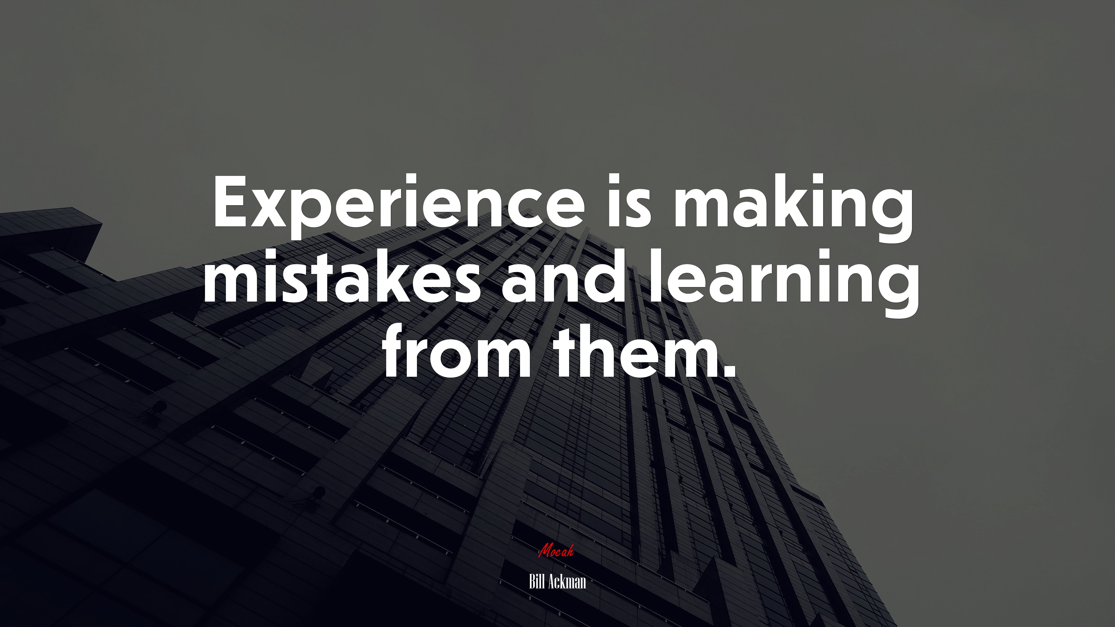 Experience is making mistakes and learning from them. | Bill Ackman quote HD Wallpaper