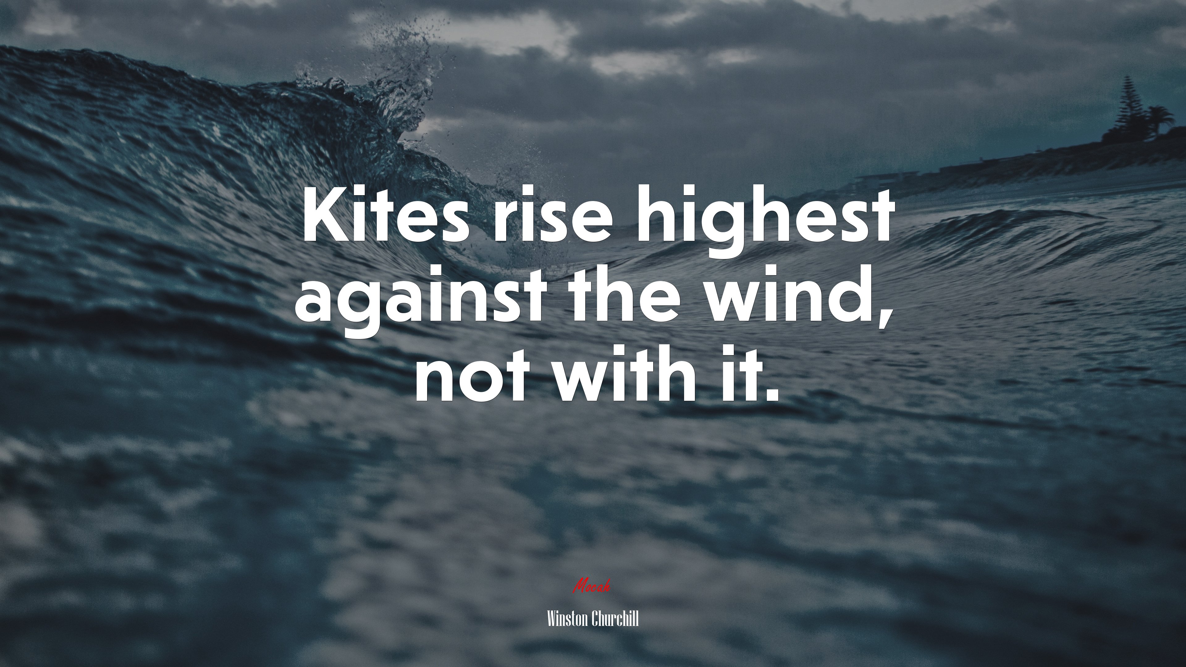 Kites rise highest against the wind, not with it. | Winston Churchill quote HD Wallpaper