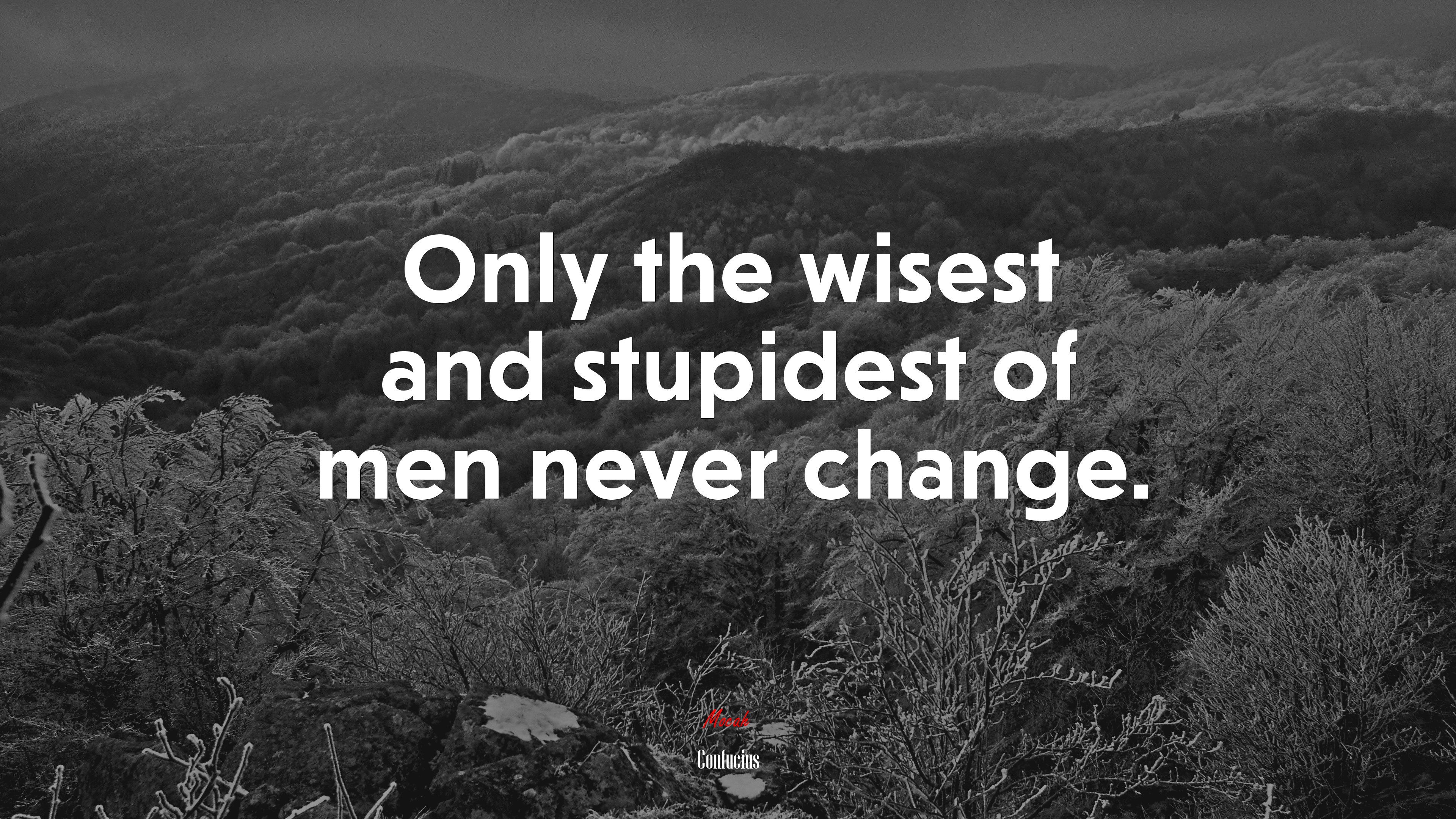 Only the wisest and stupidest of men never change. | Confucius quote HD Wallpaper