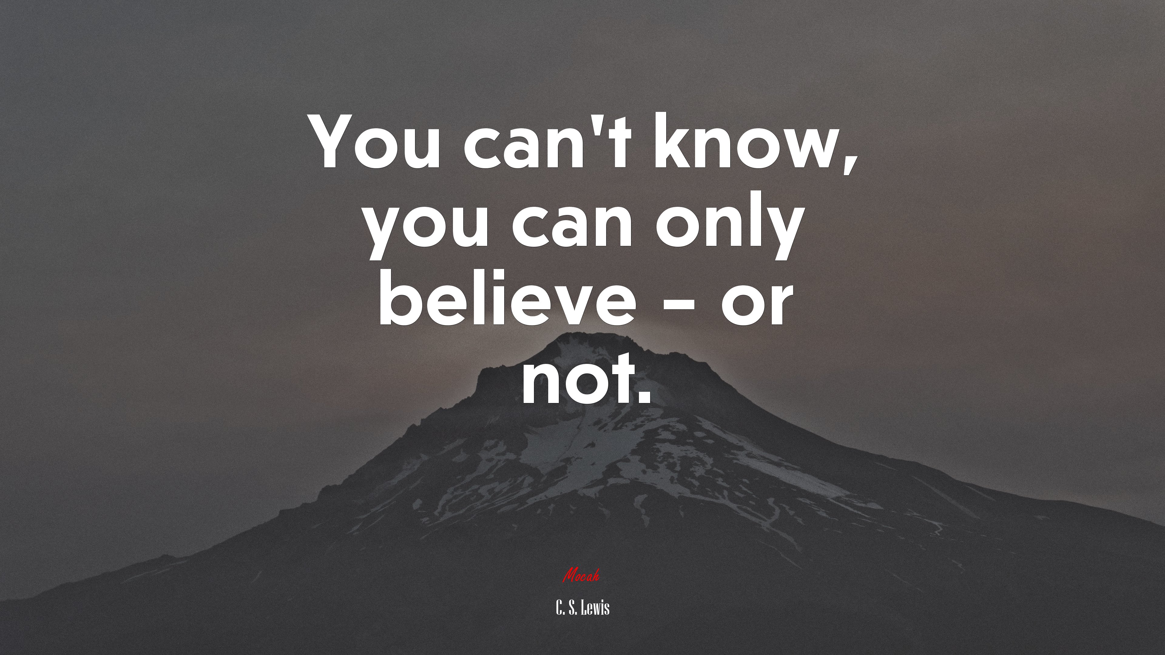 You can’t know, you can only believe – or not. | C. S. Lewis quote HD Wallpaper