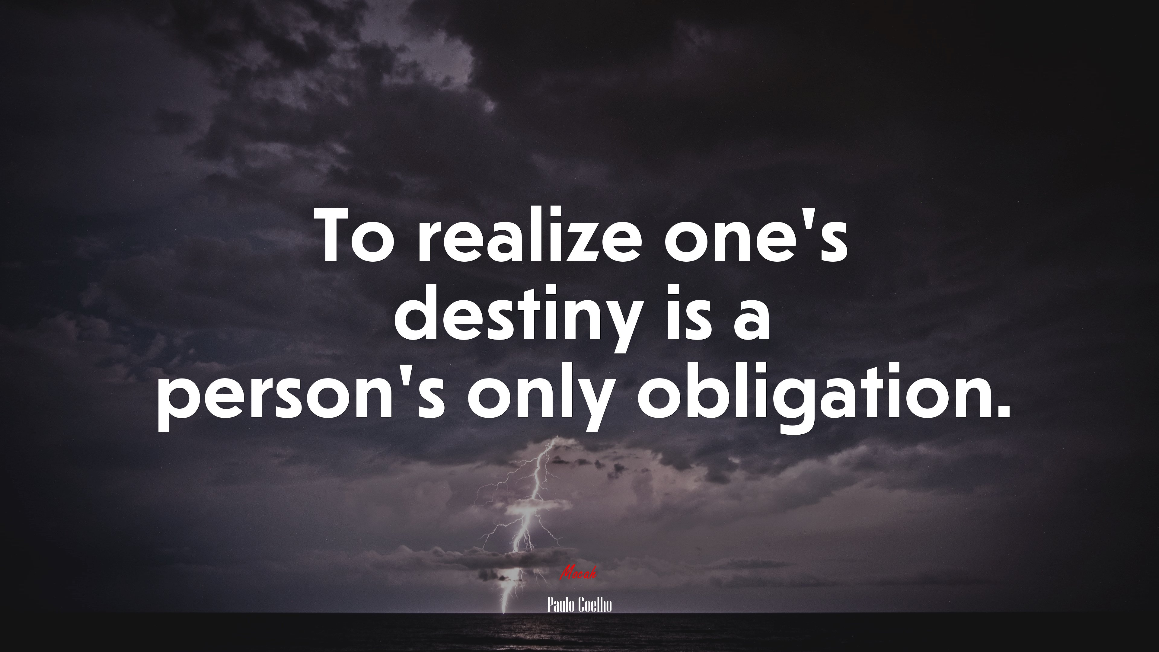 To realize one’s destiny is a person’s only obligation. | Paulo Coelho quote HD Wallpaper