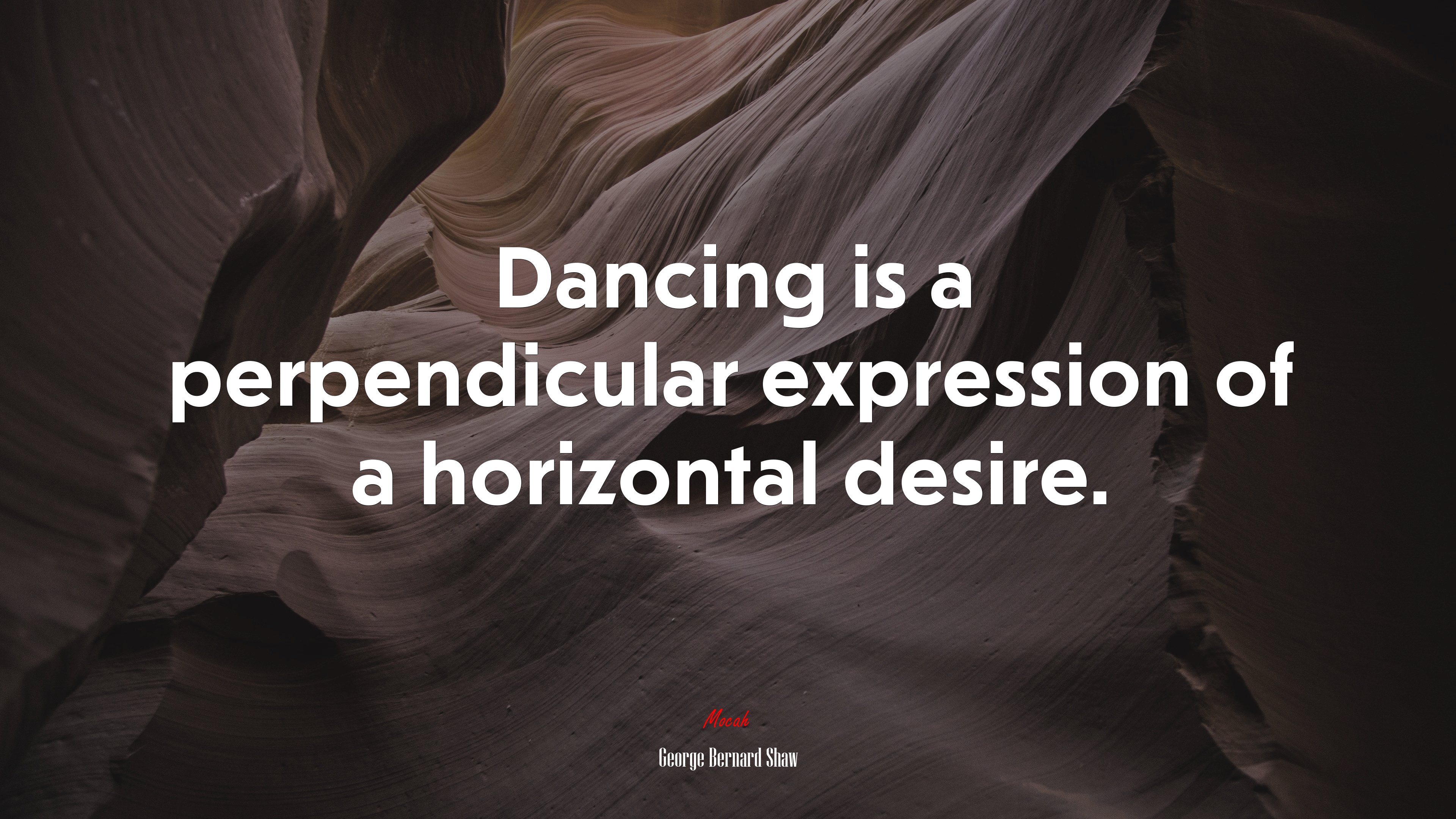 Dancing is a perpendicular expression of a horizontal desire. | George Bernard Shaw quote HD Wallpaper