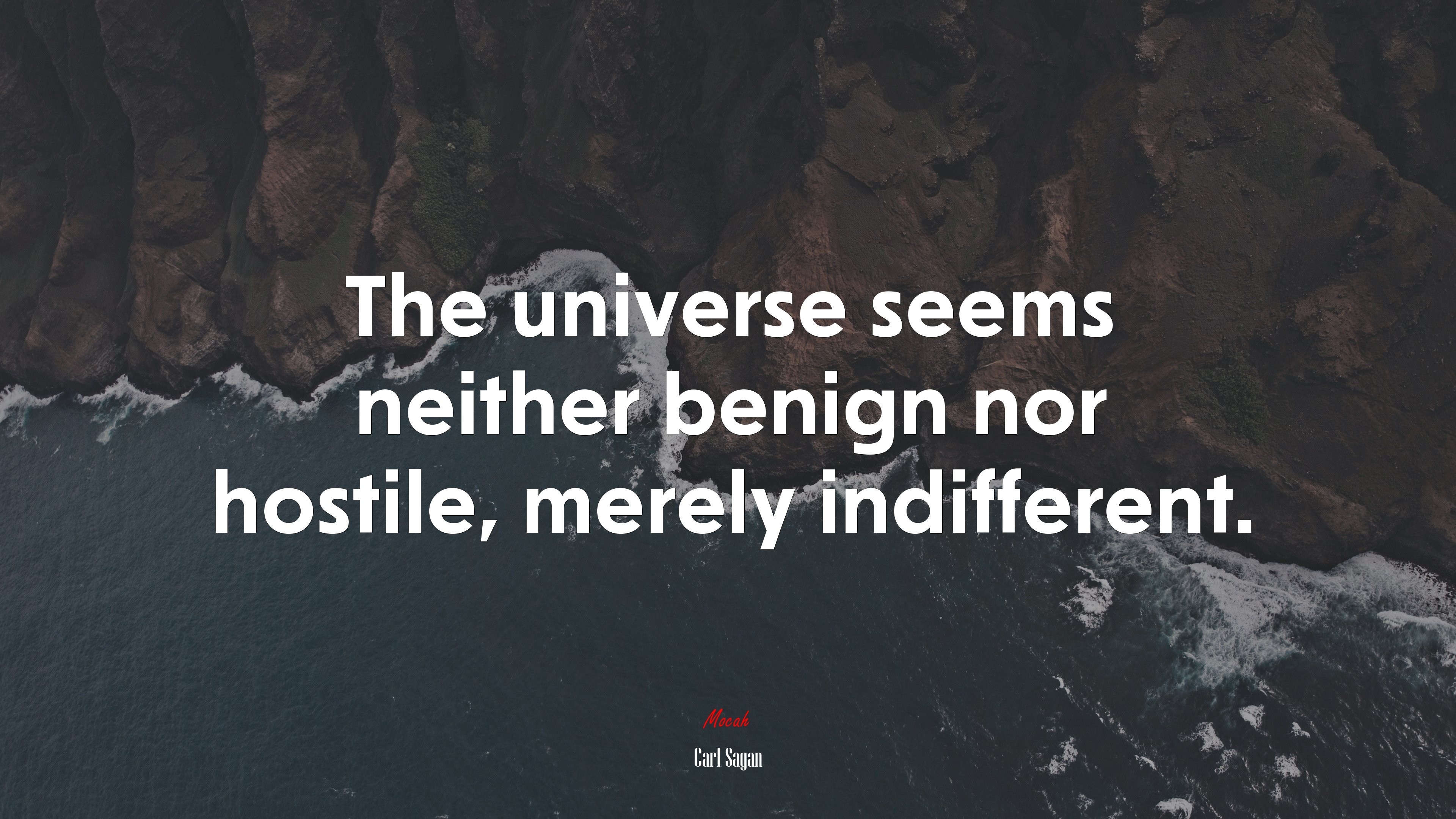 The universe seems neither benign nor hostile, merely indifferent. | Carl Sagan quote HD Wallpaper