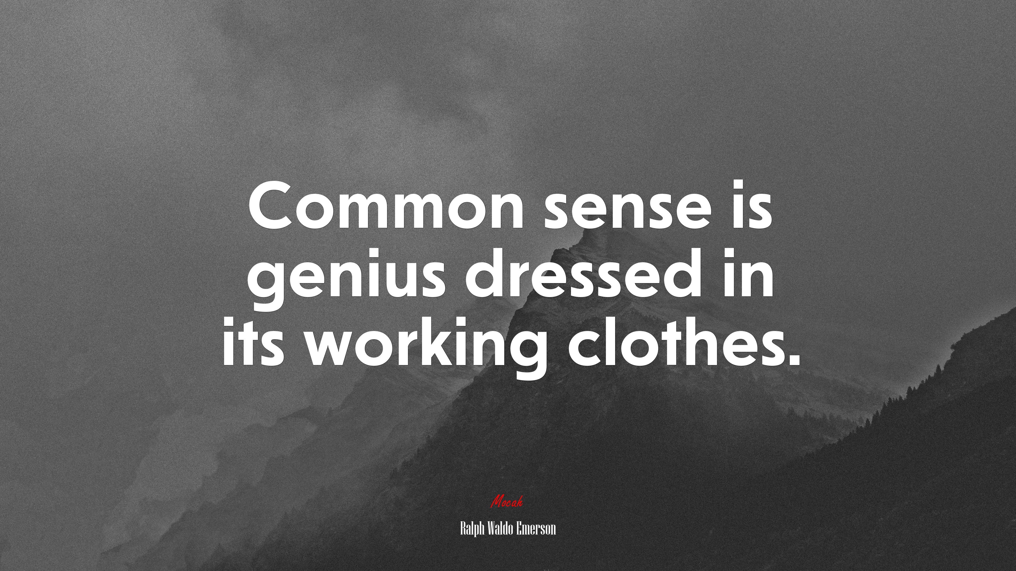 Common sense is genius dressed in its working clothes. | Ralph Waldo Emerson quote HD Wallpaper