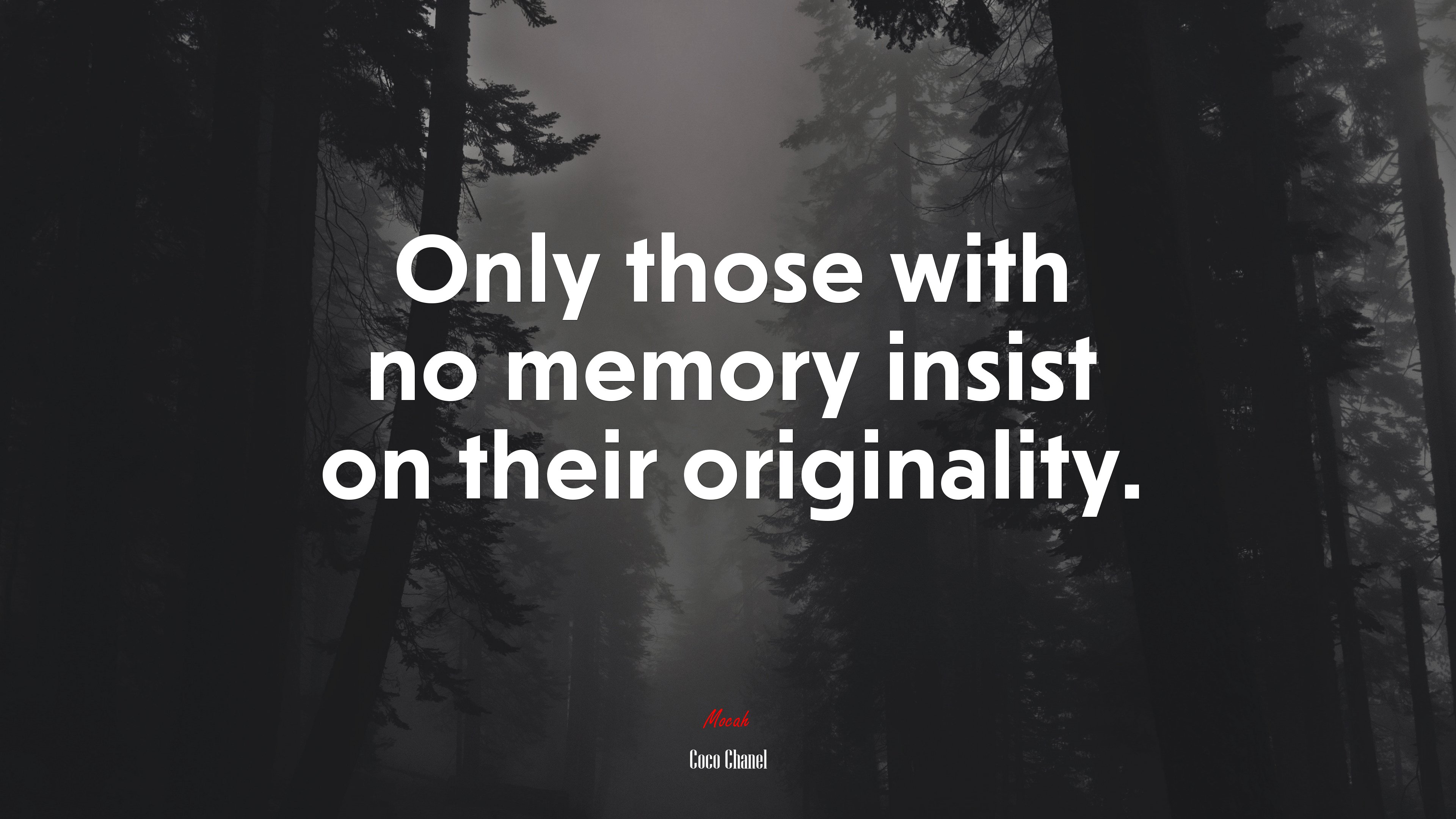 Only those with no memory insist on their originality. | Coco Chanel quote HD Wallpaper