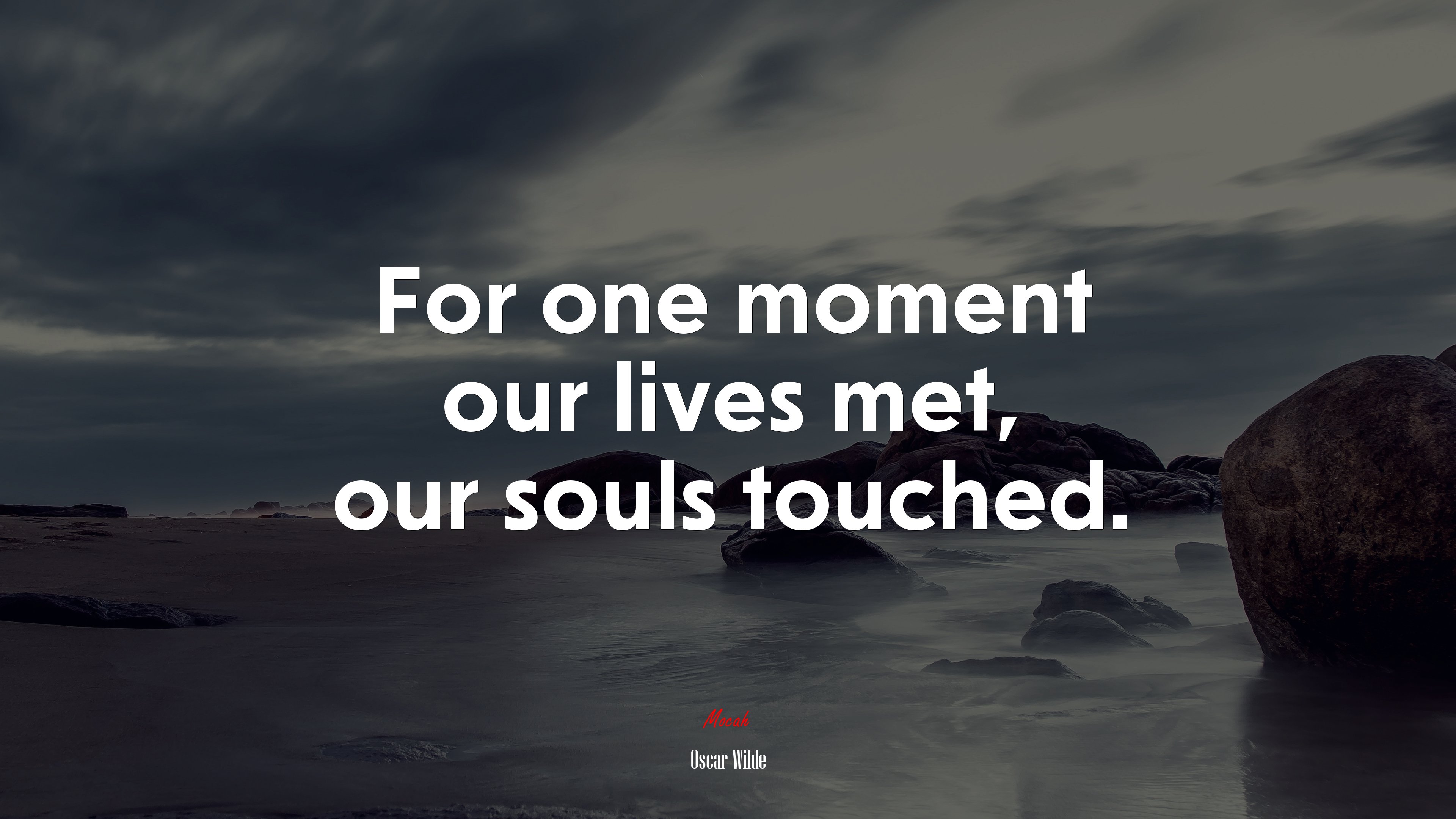 For one moment our lives met, our souls touched. | Oscar Wilde quote HD Wallpaper
