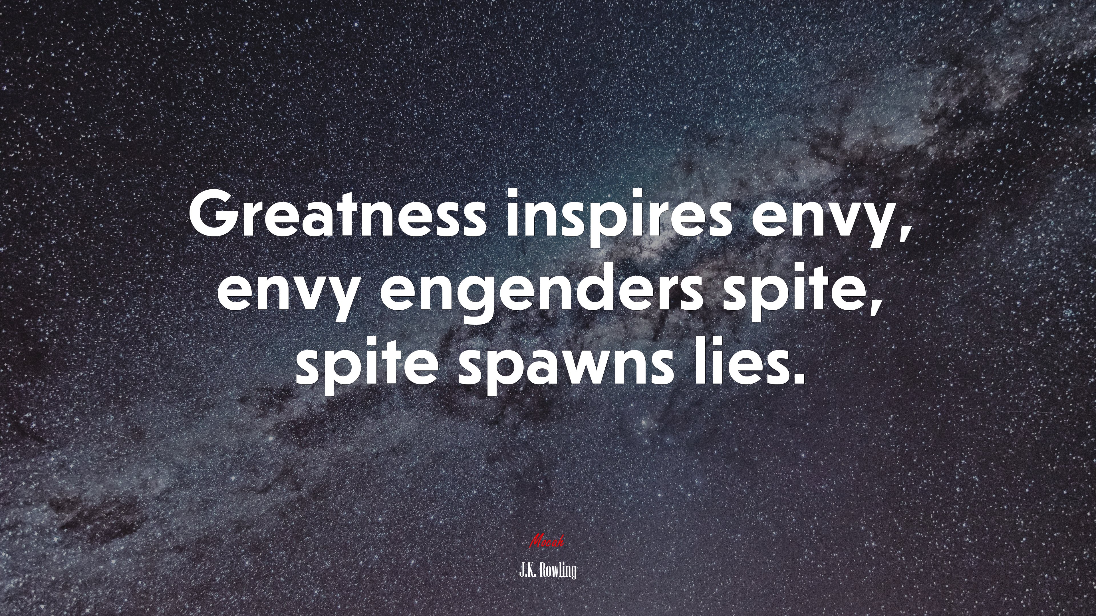 Greatness inspires envy, envy engenders spite, spite spawns lies. | J.K. Rowling quote HD Wallpaper