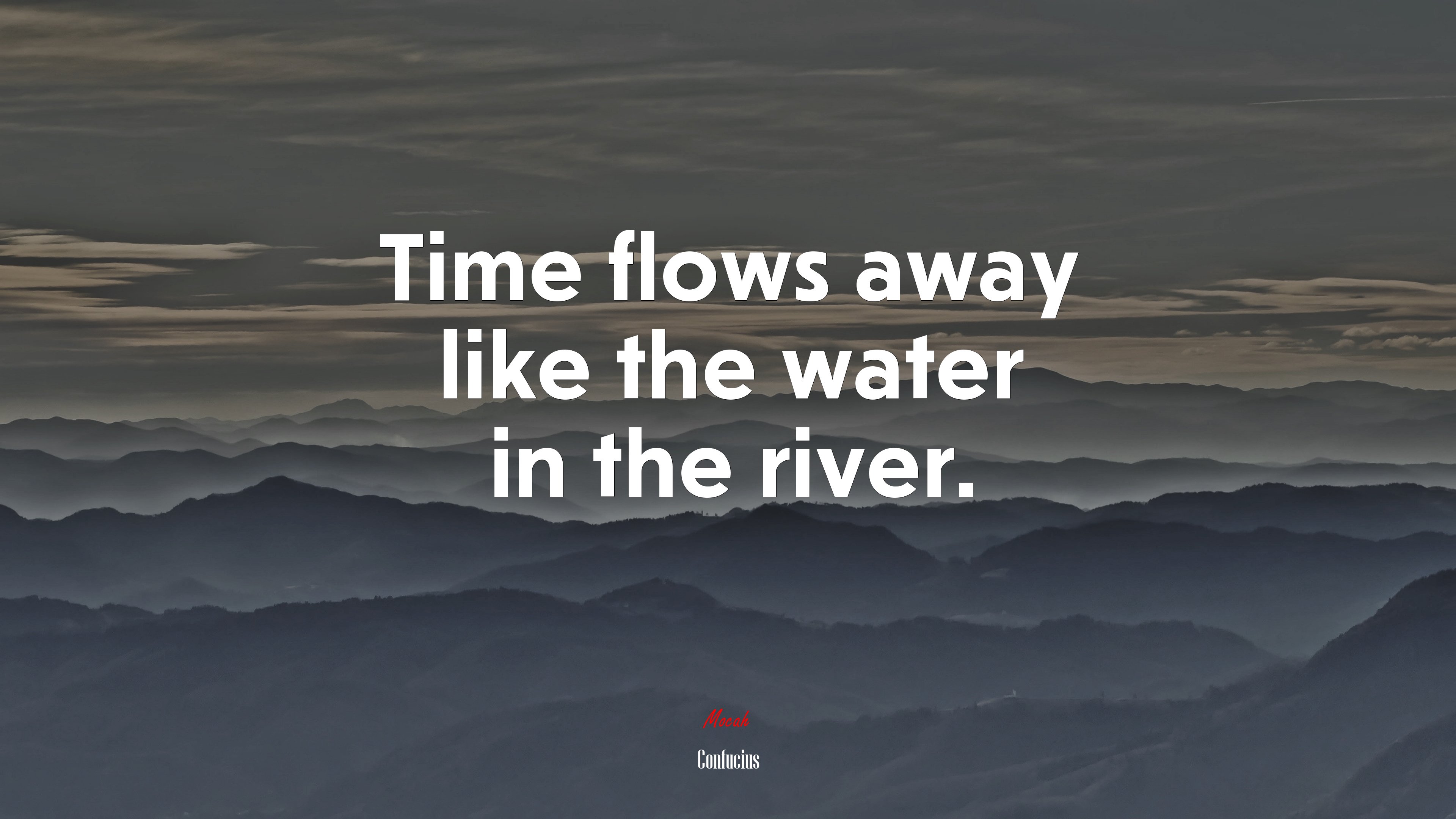 Time flows away like the water in the river. | Confucius quote HD Wallpaper