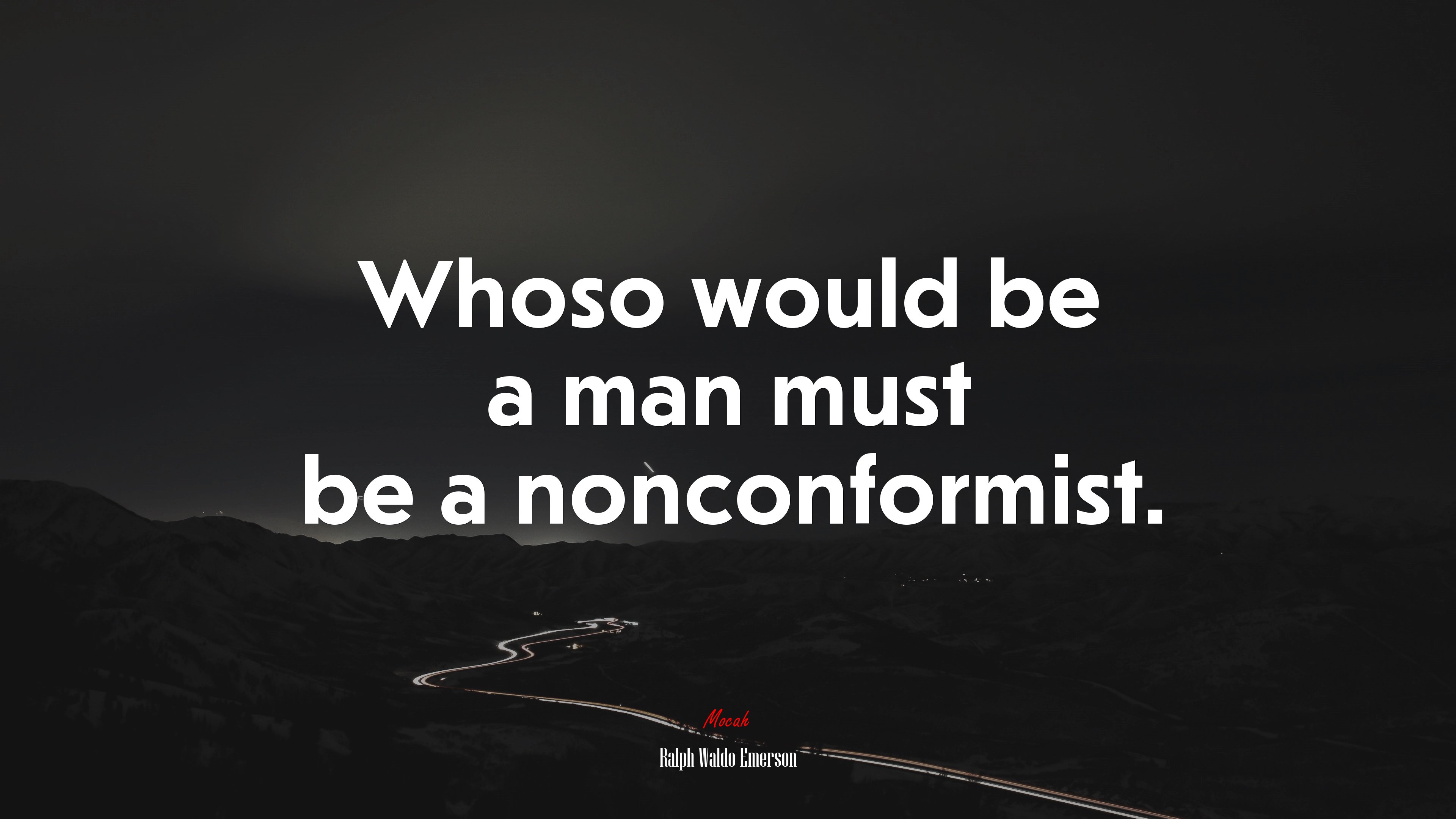 Whoso would be a man must be a nonconformist. | Ralph Waldo Emerson quote HD Wallpaper