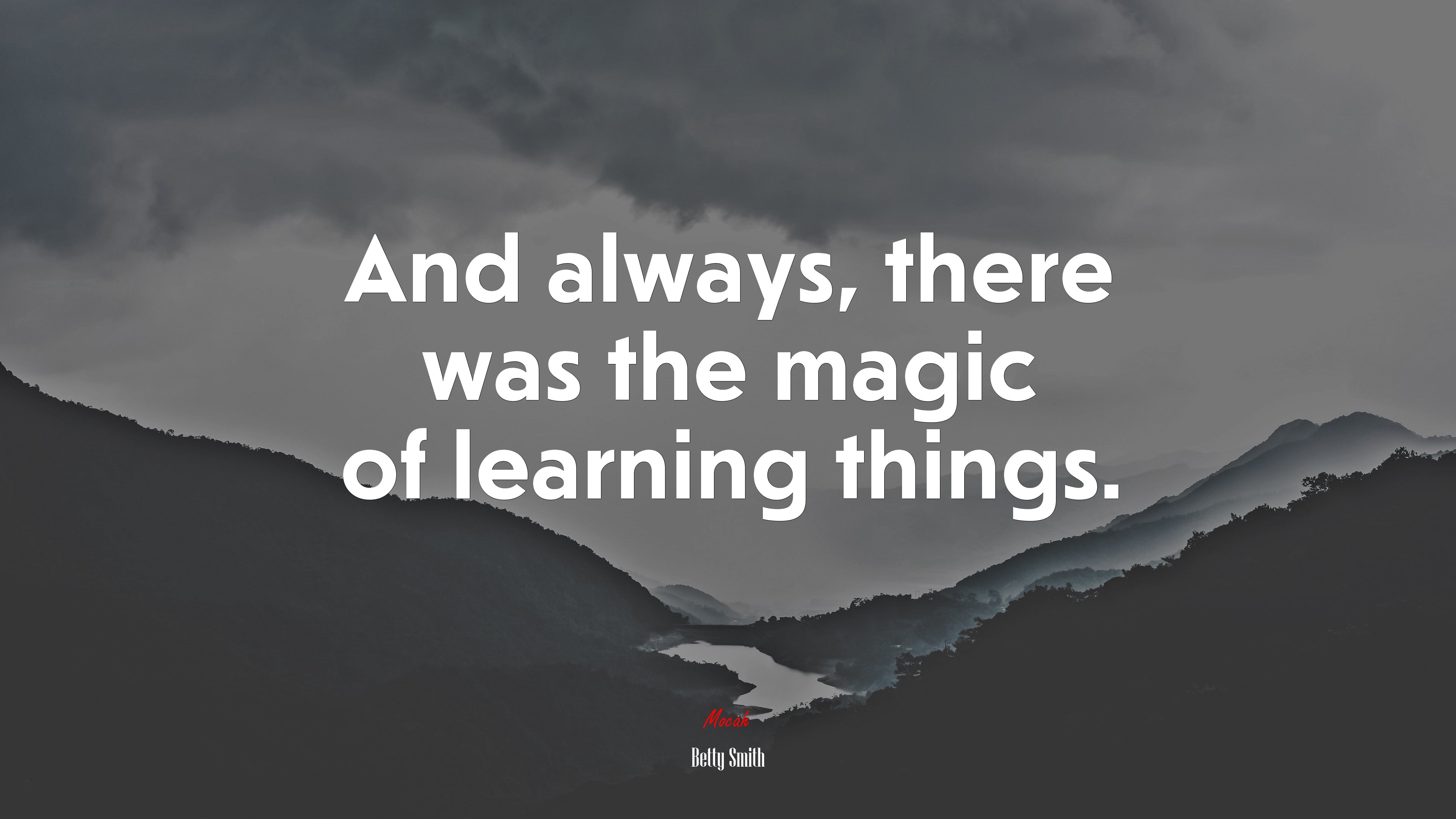 And always, there was the magic of learning things. | Betty Smith quote HD Wallpaper