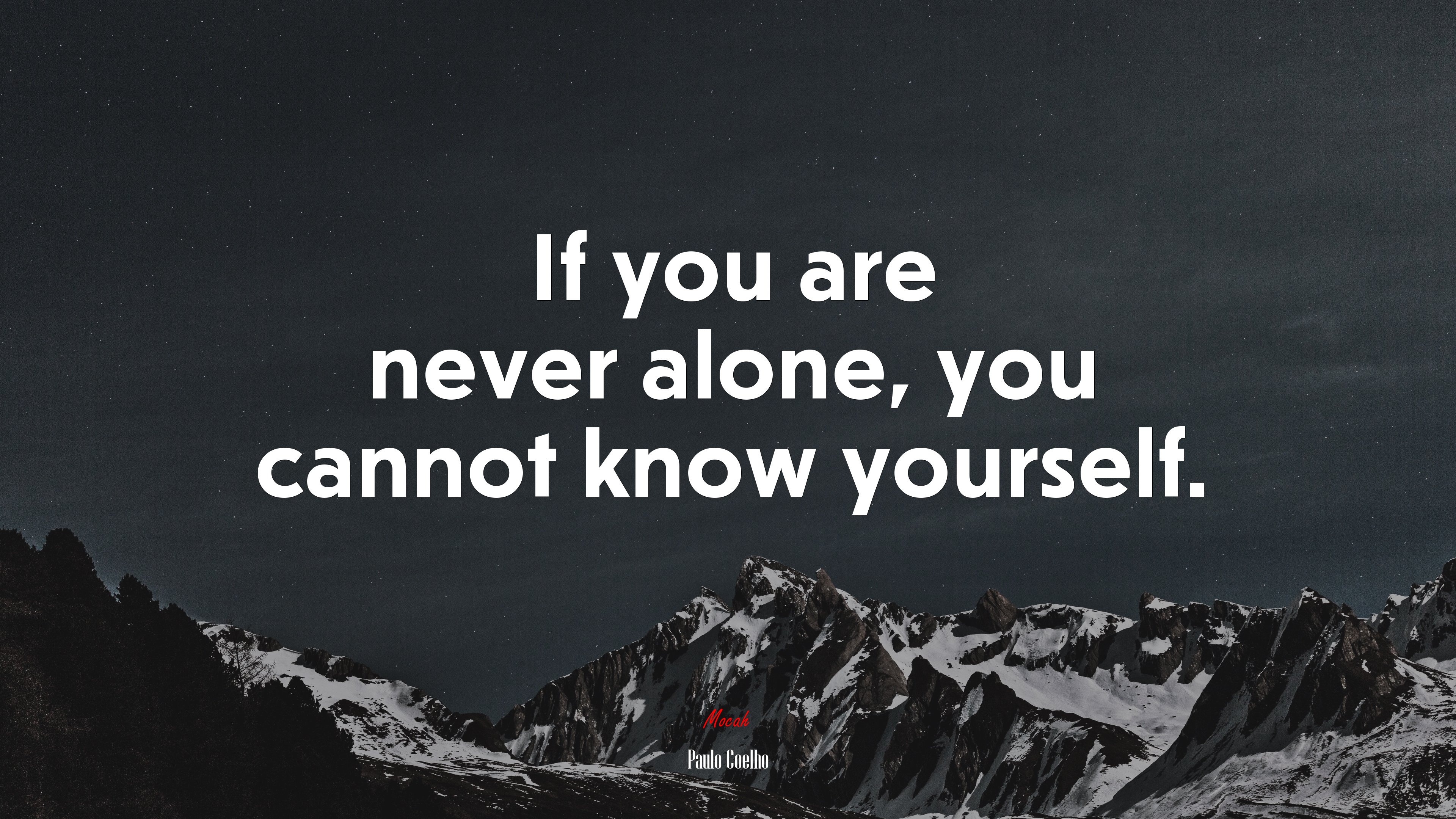 If you are never alone, you cannot know yourself. | Paulo Coelho quote HD Wallpaper