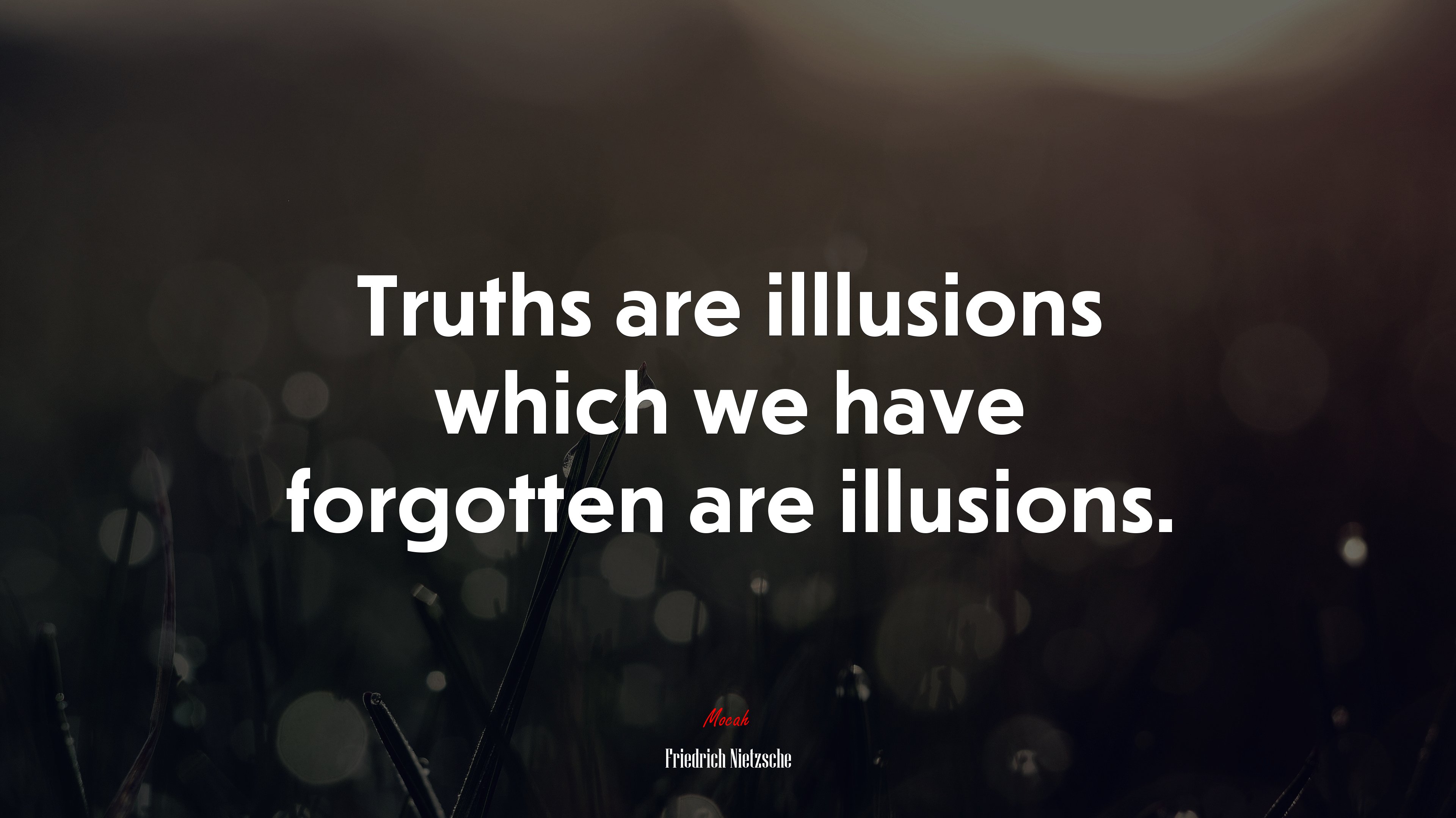 Truths are illlusions which we have forgotten are illusions. | Friedrich Nietzsche quote HD Wallpaper
