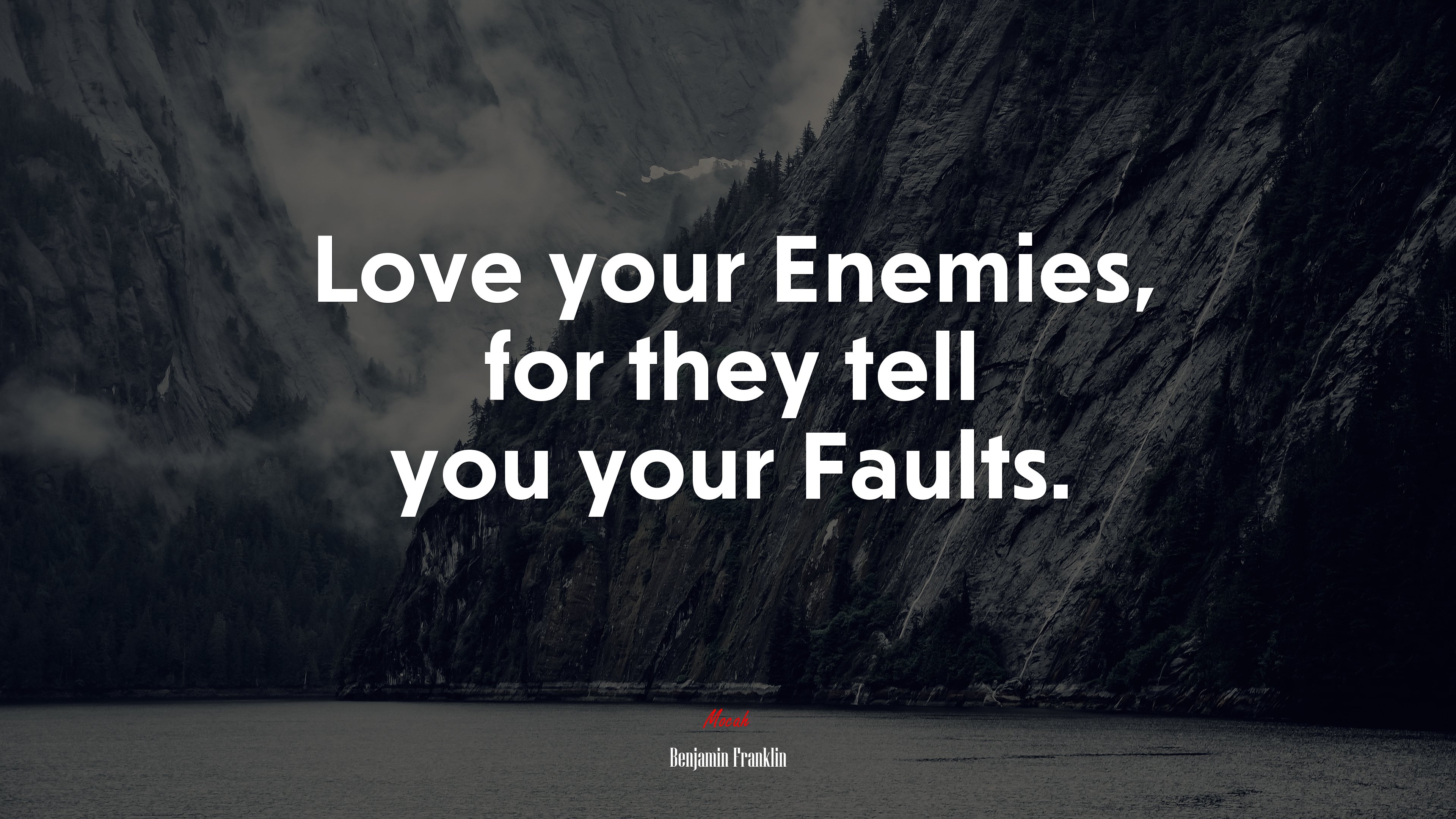 Love your Enemies, for they tell you your Faults. | Benjamin Franklin quote HD Wallpaper