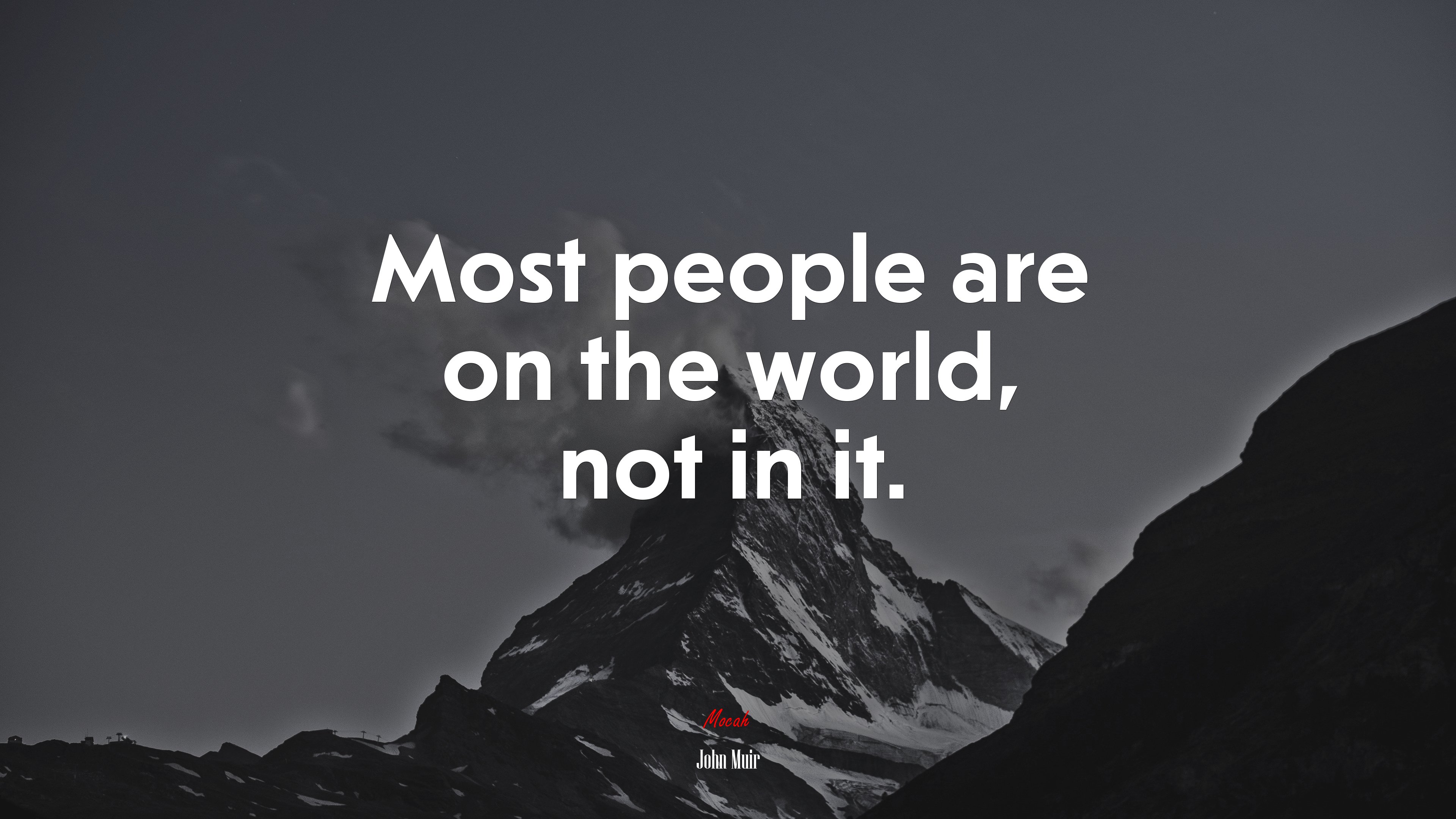 Most people are on the world, not in it. | John Muir quote HD Wallpaper