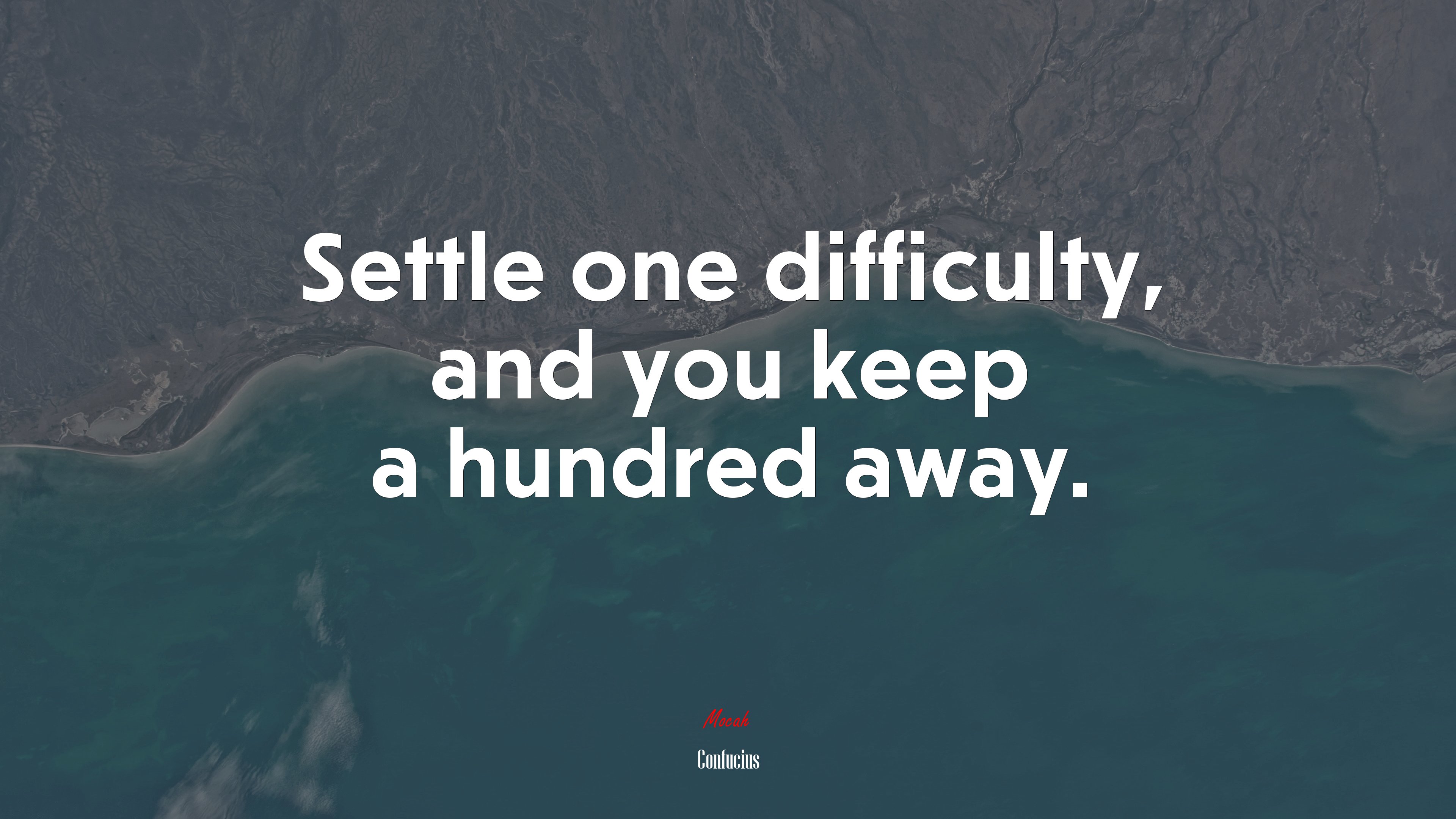 Settle one difficulty, and you keep a hundred away. | Confucius quote HD Wallpaper