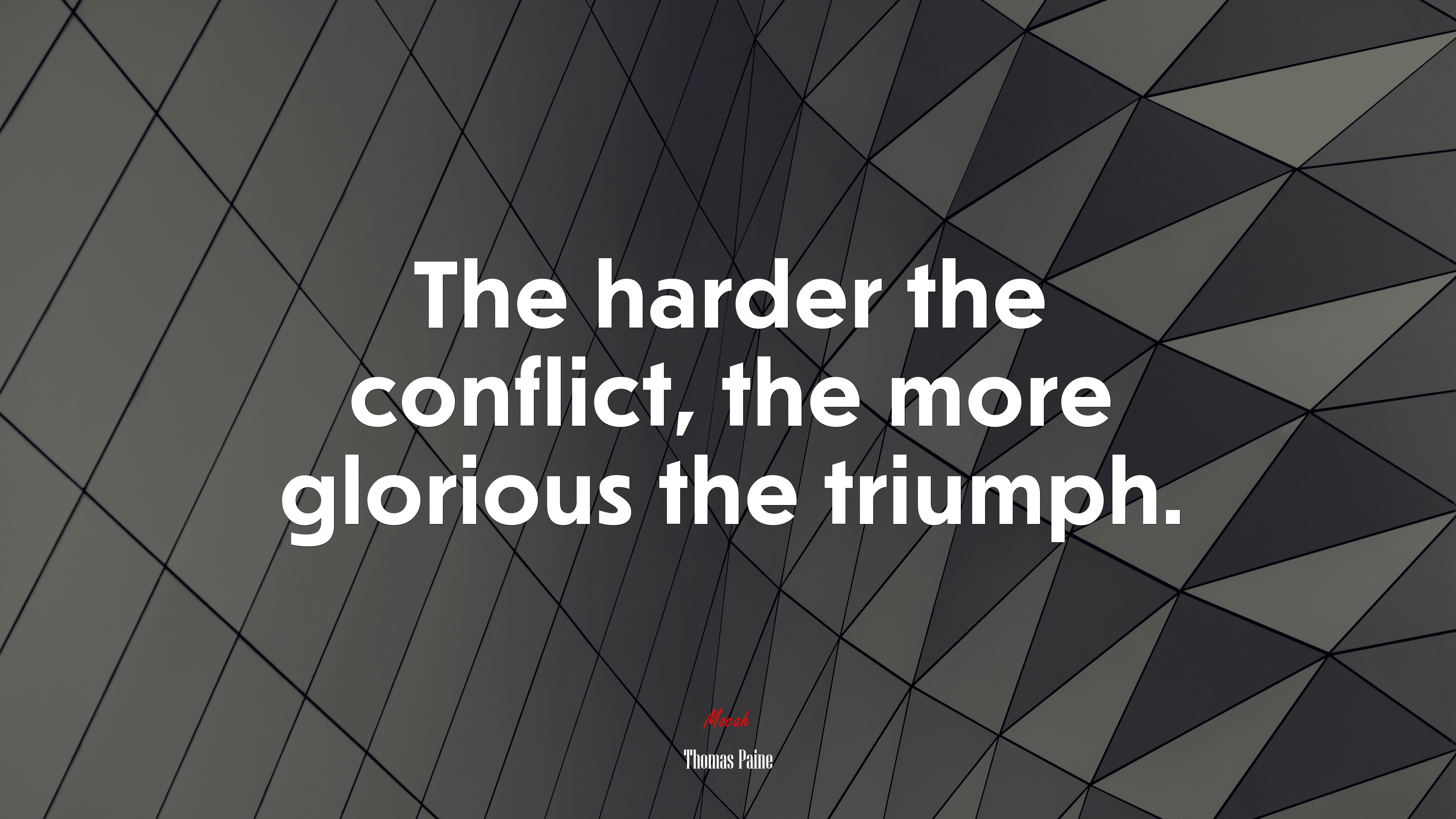The harder the conflict, the more glorious the triumph. | Thomas Paine quote HD Wallpaper