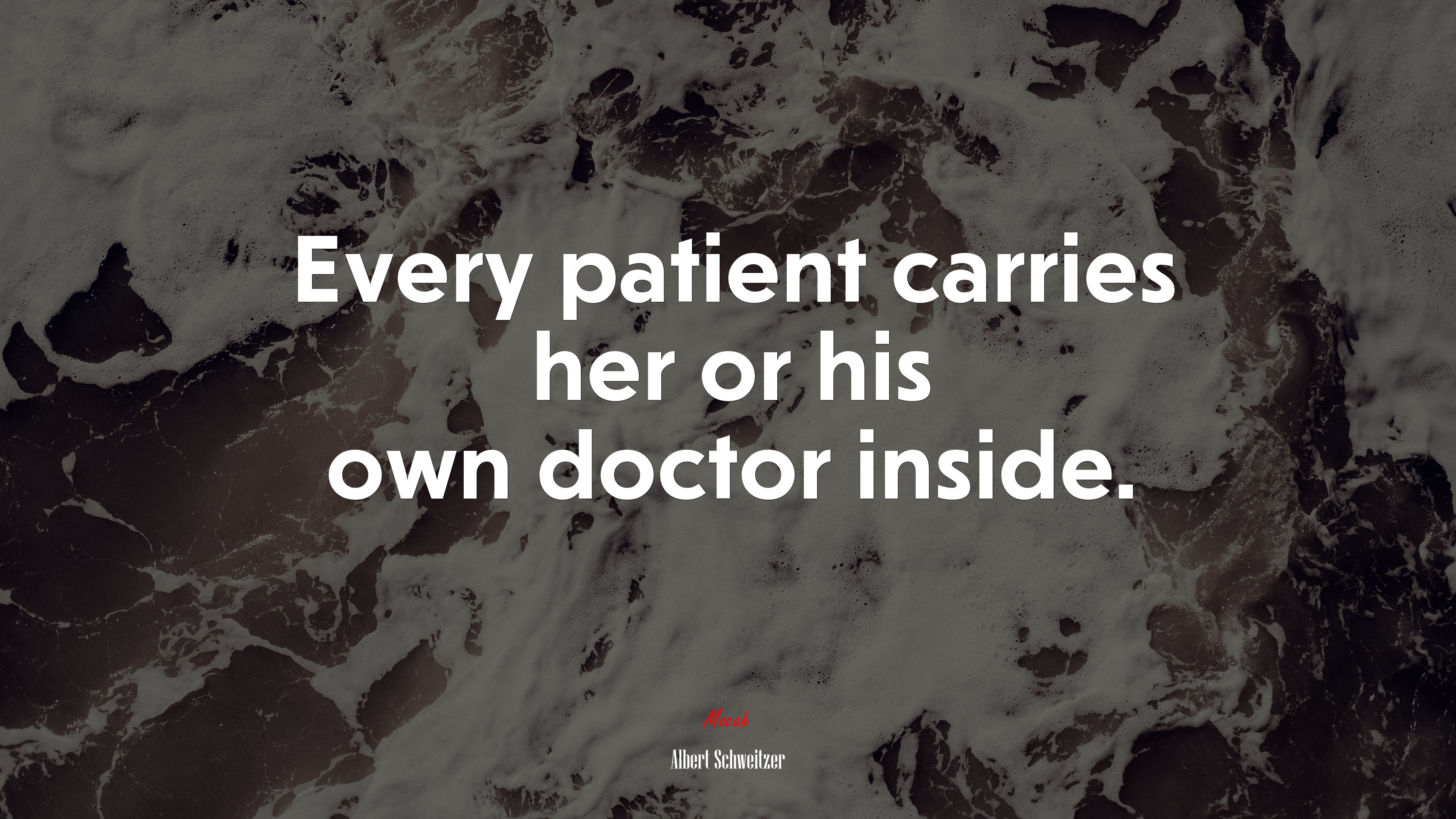 Every patient carries her or his own doctor inside. | Albert Schweitzer quote HD Wallpaper