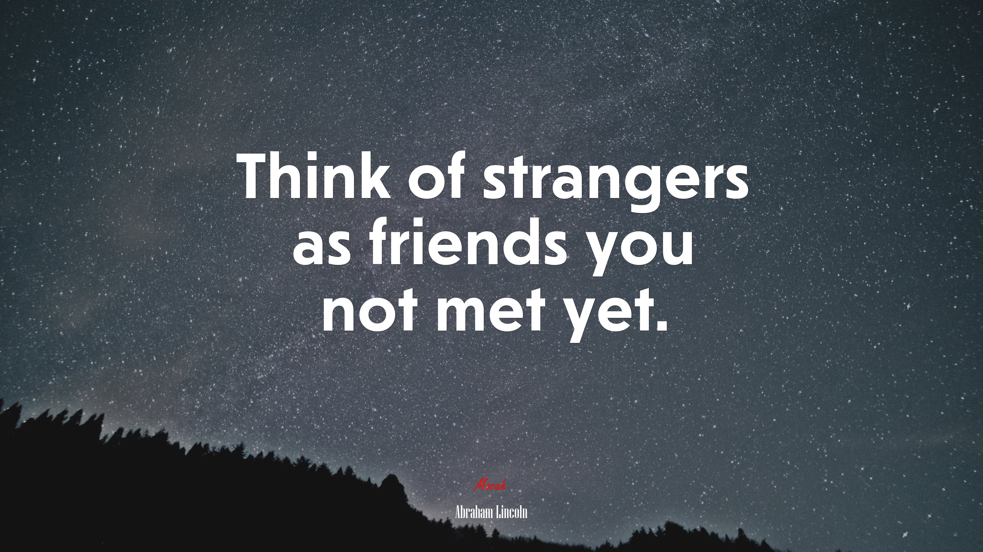 Think of strangers as friends you not met yet. | Abraham Lincoln quote HD Wallpaper