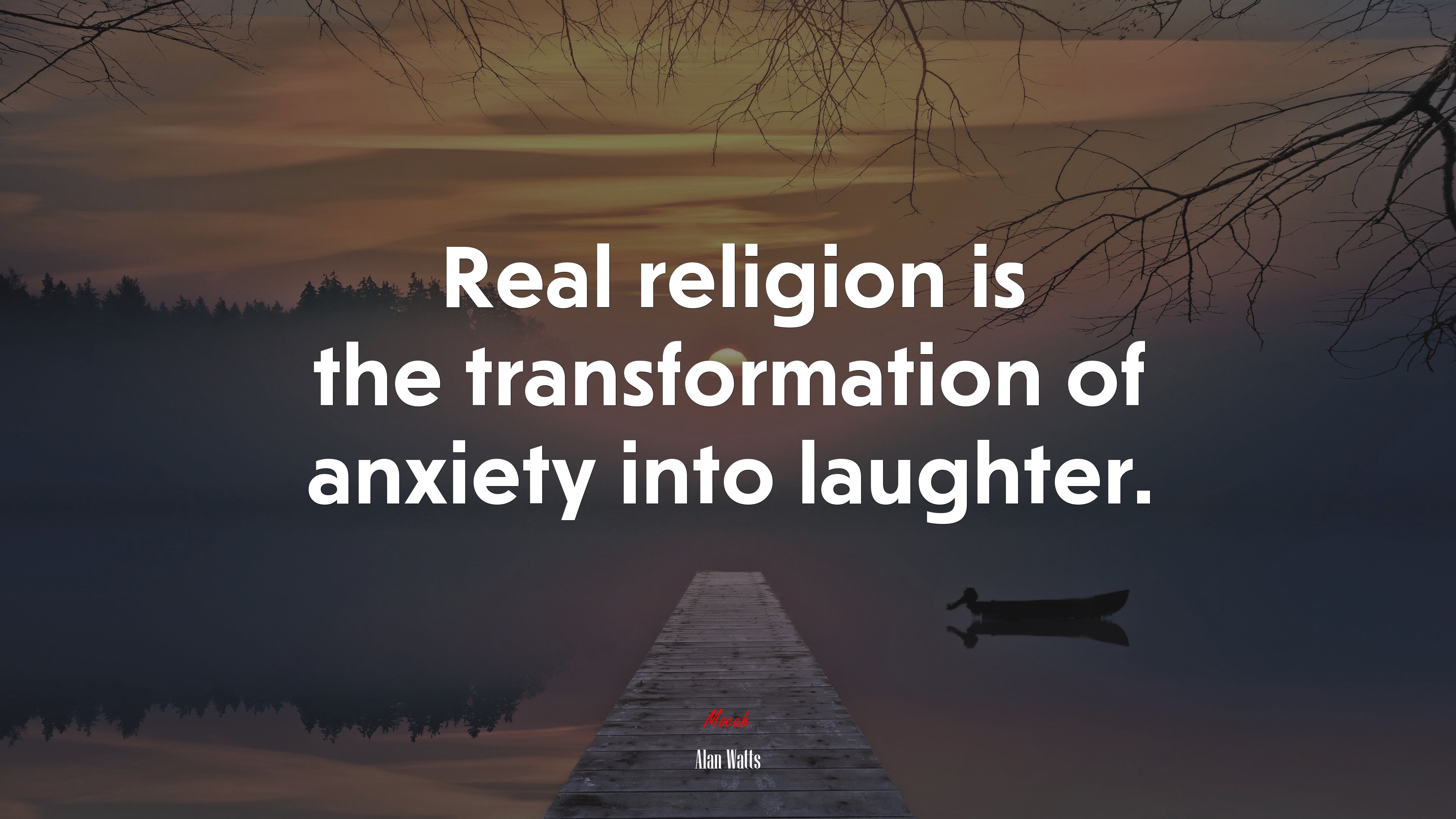 Real religion is the transformation of anxiety into laughter. | Alan Watts quote HD Wallpaper