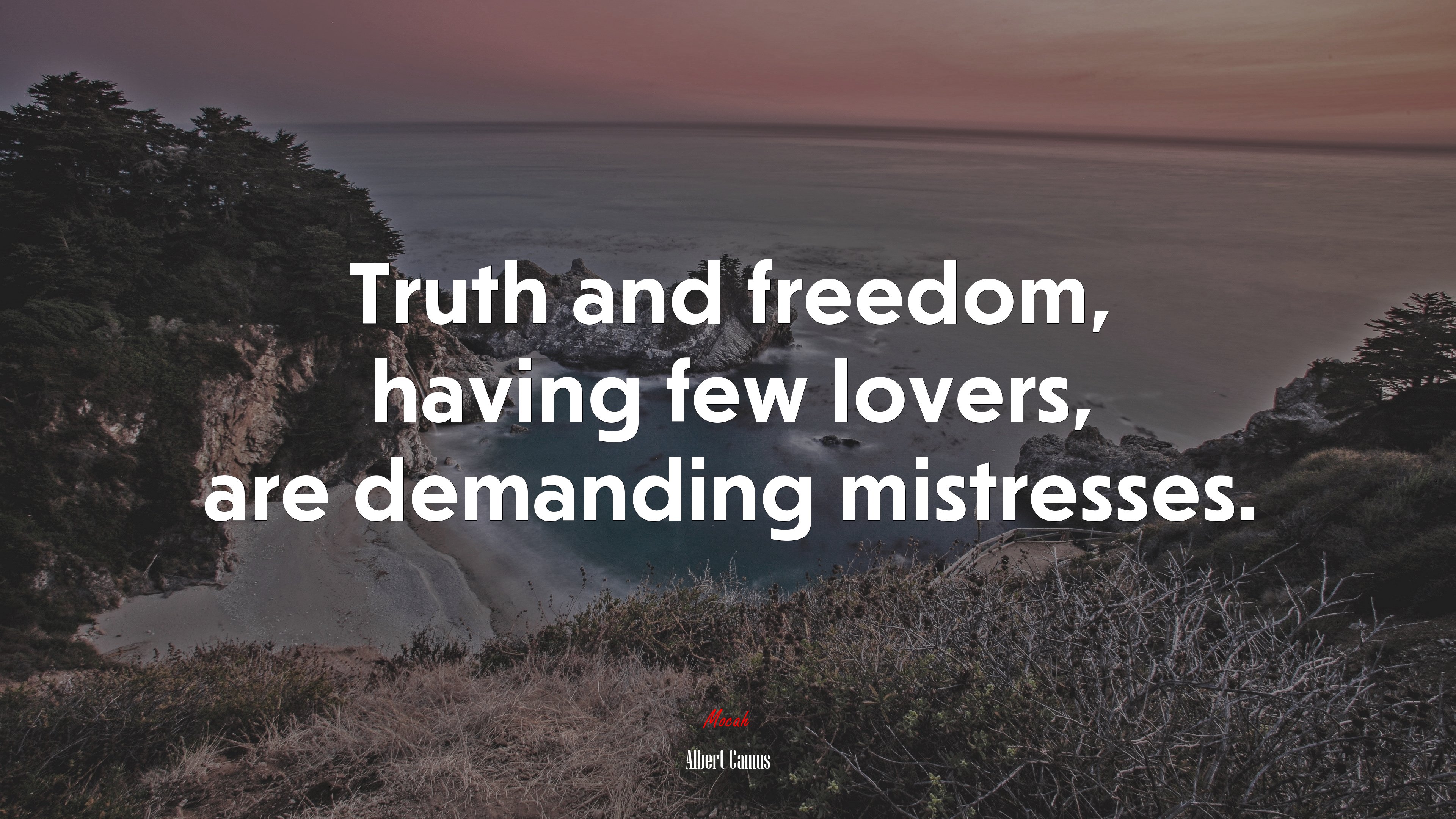 Truth and freedom, having few lovers, are demanding mistresses. | Albert Camus quote HD Wallpaper