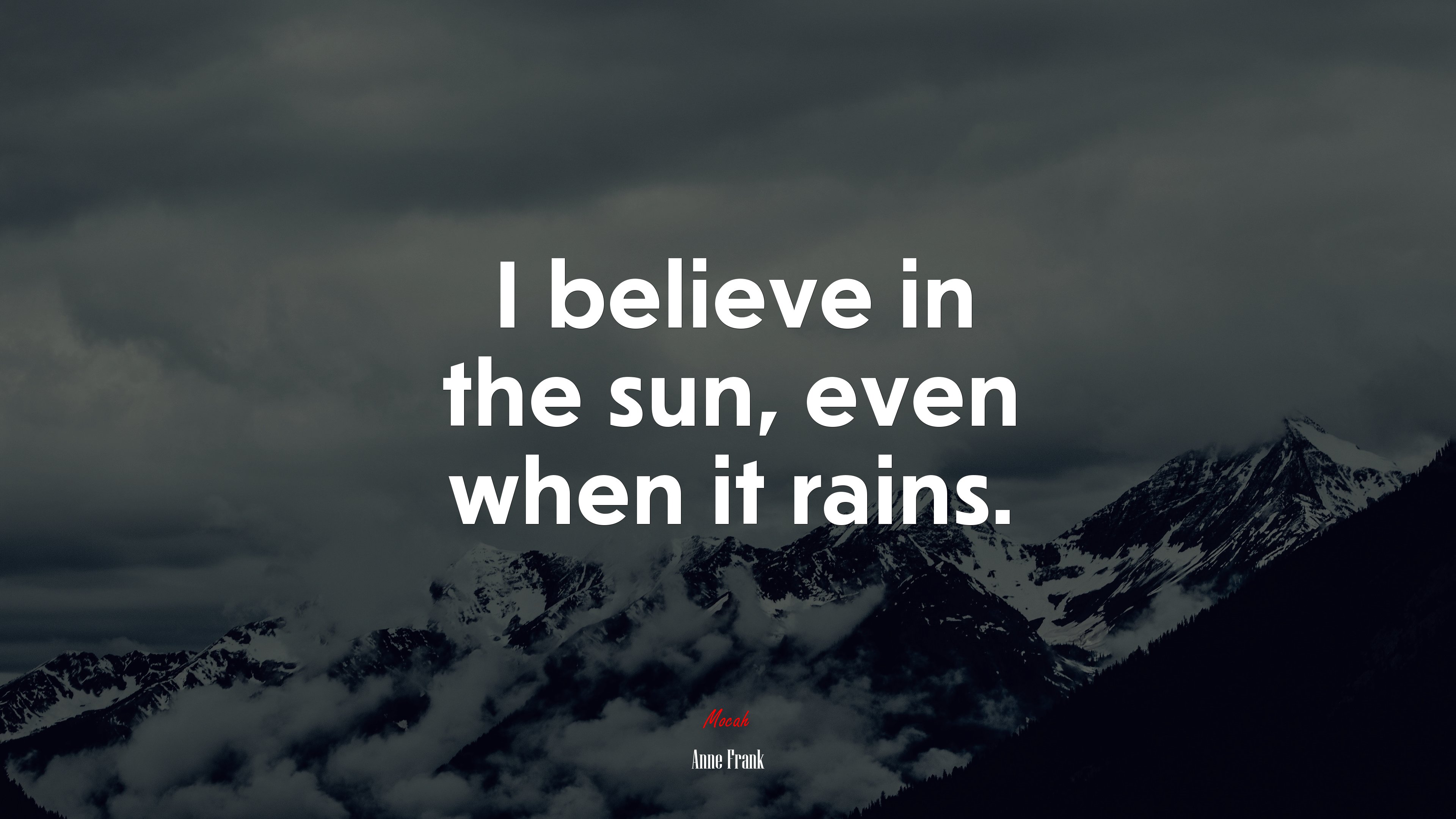 I believe in the sun, even when it rains. | Anne Frank quote HD Wallpaper