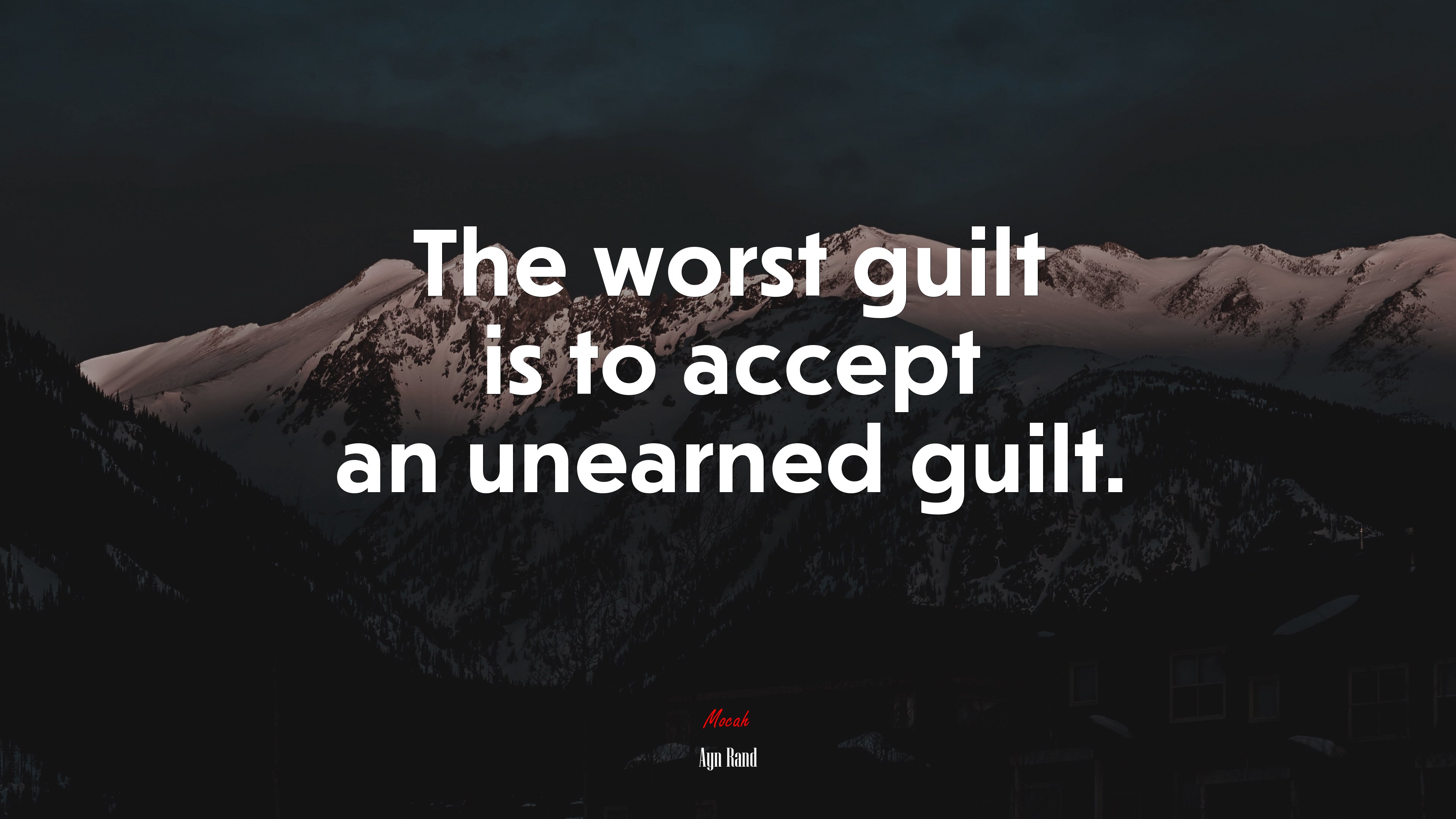 The worst guilt is to accept an unearned guilt. | Ayn Rand quote HD Wallpaper