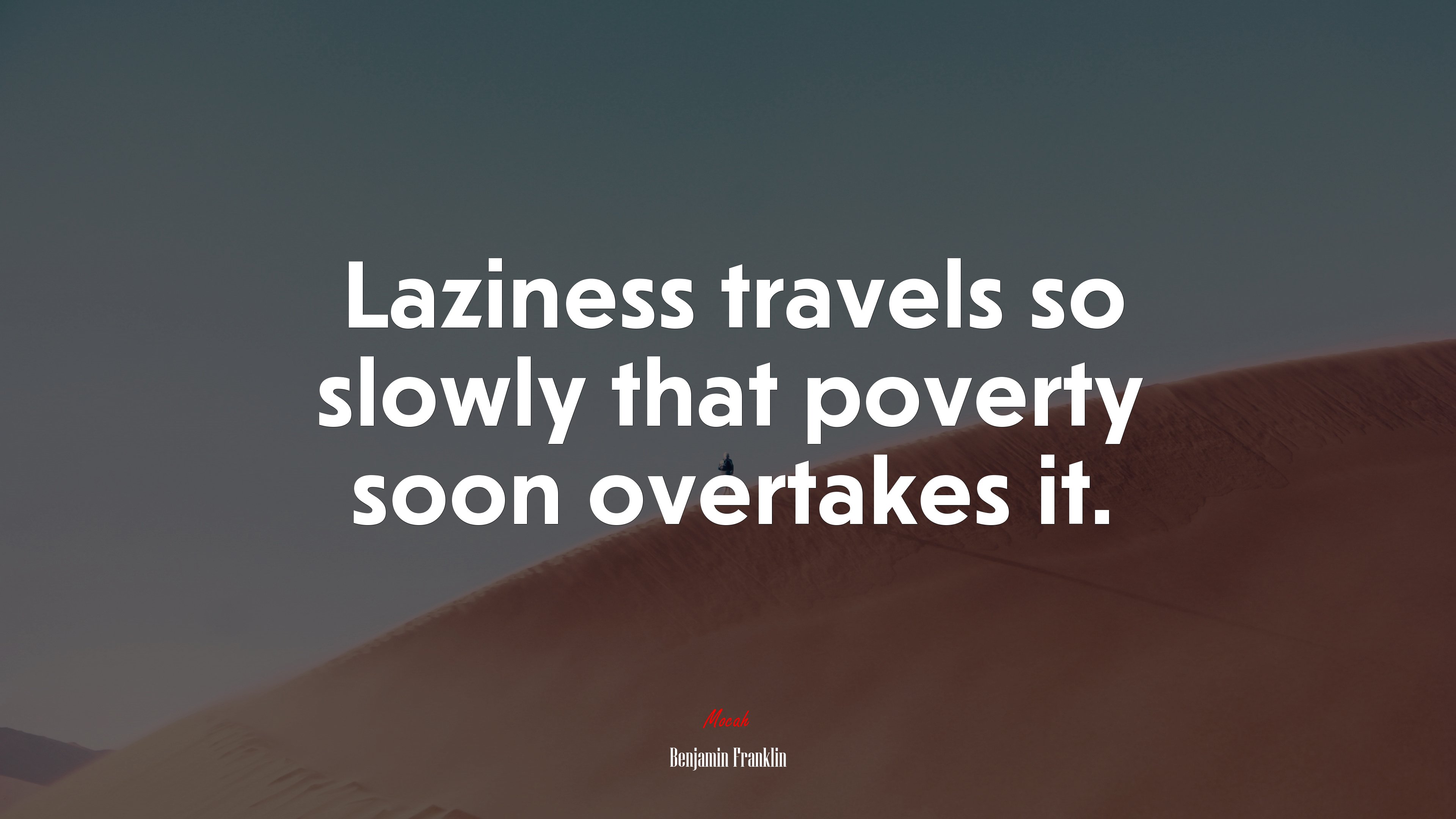 Laziness travels so slowly that poverty soon overtakes it. | Benjamin Franklin quote HD Wallpaper