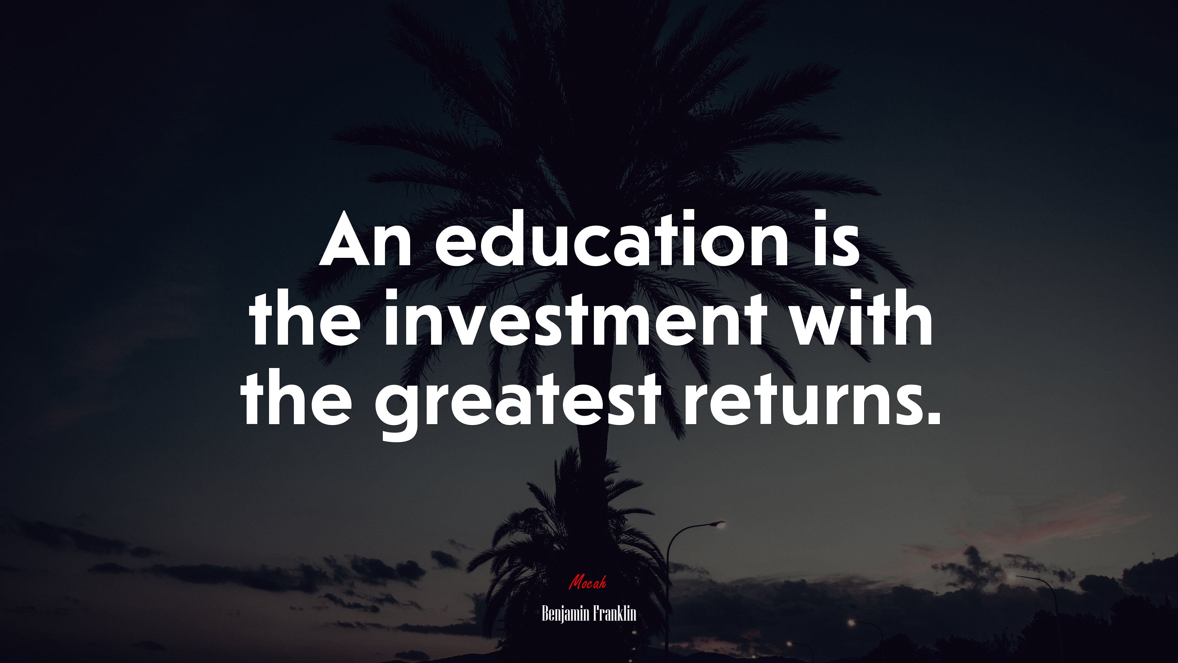 An education is the investment with the greatest returns. | Benjamin Franklin quote HD Wallpaper