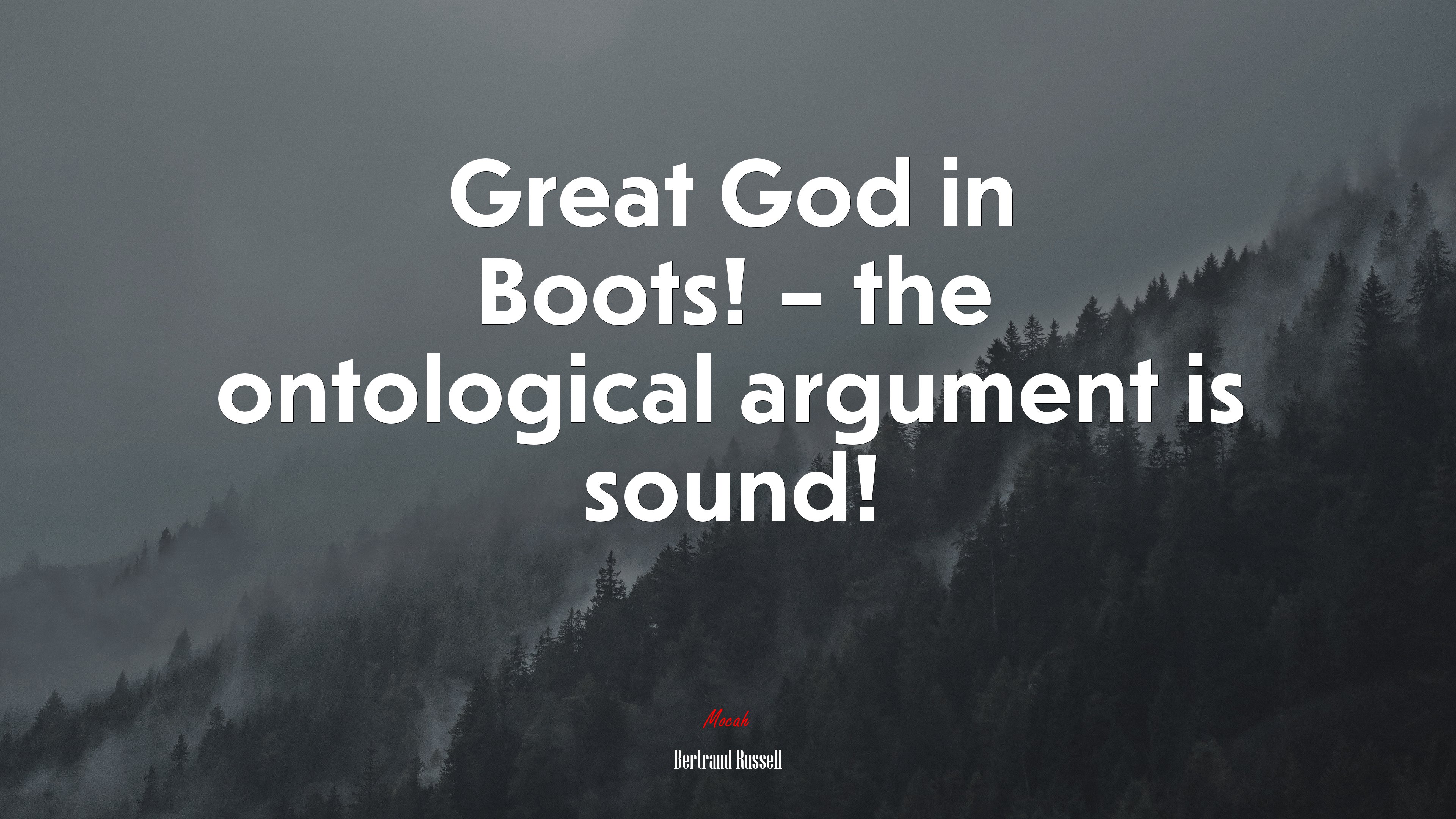 Great God in Boots! – the ontological argument is sound! | Bertrand Russell quote HD Wallpaper