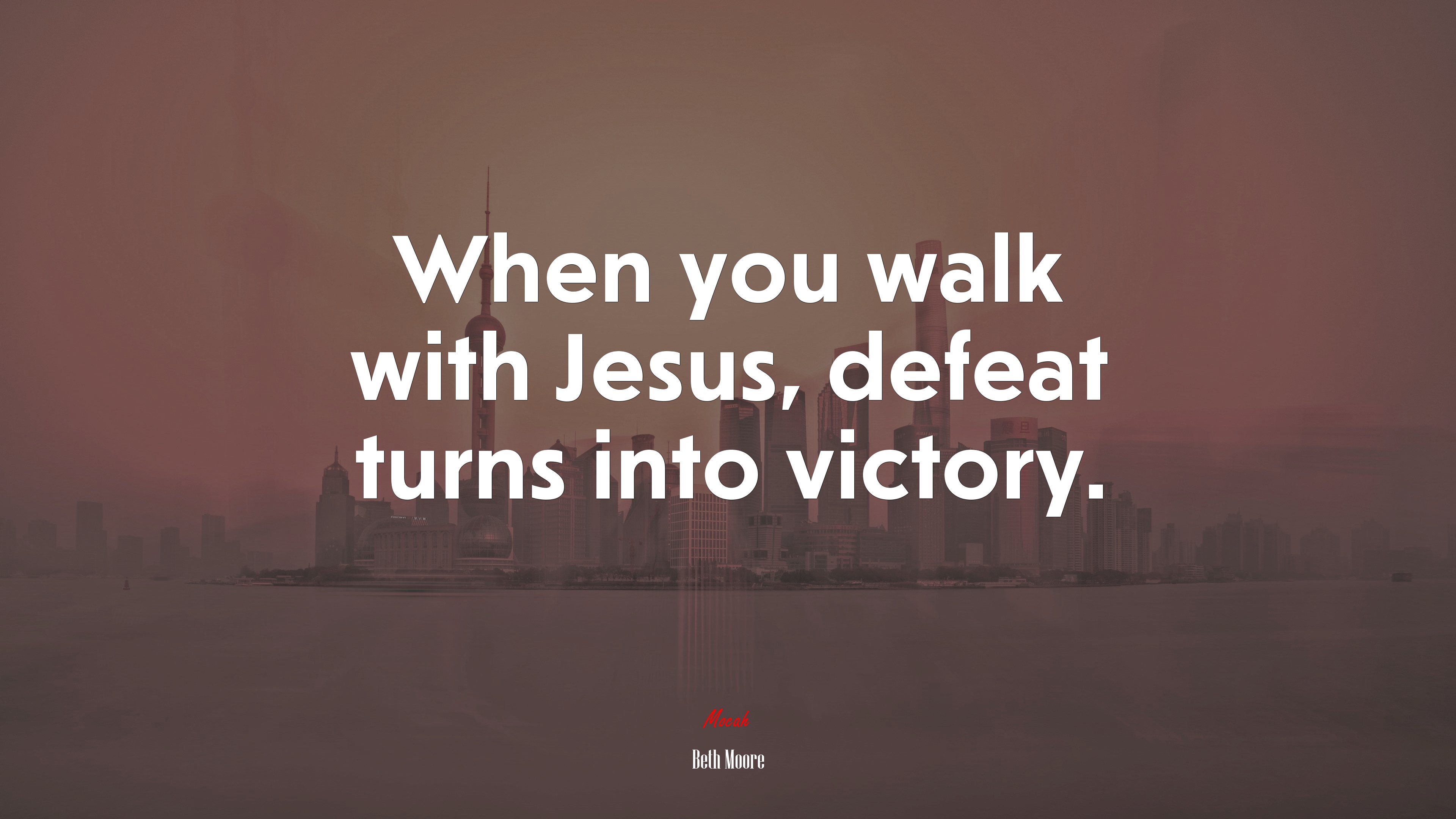 When you walk with Jesus, defeat turns into victory. | Beth Moore quote HD Wallpaper