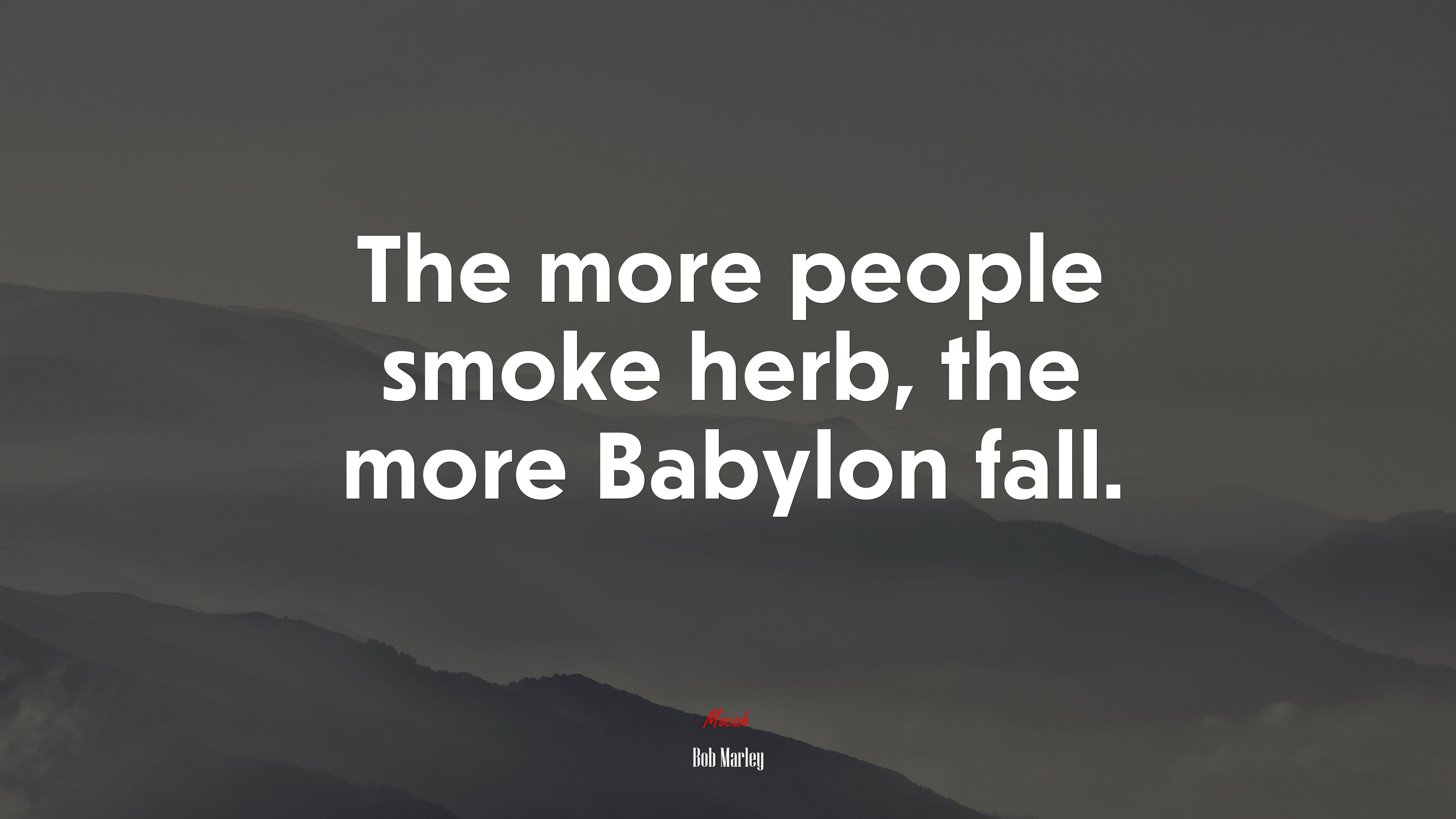 The more people smoke herb, the more Babylon fall. | Bob Marley quote HD Wallpaper
