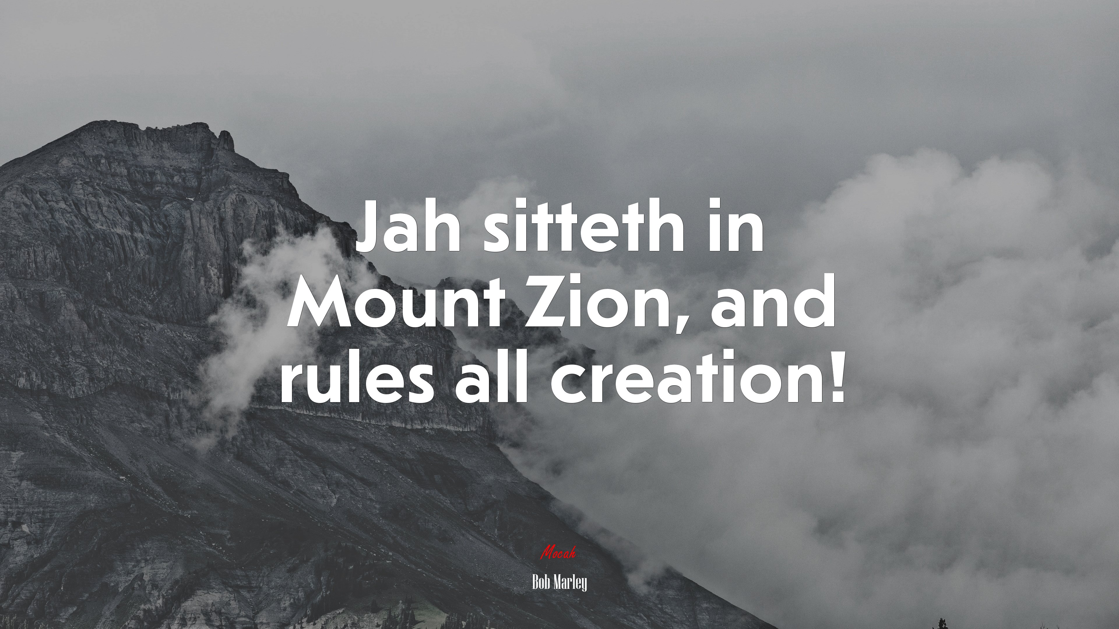 Jah sitteth in Mount Zion, and rules all creation! | Bob Marley quote HD Wallpaper