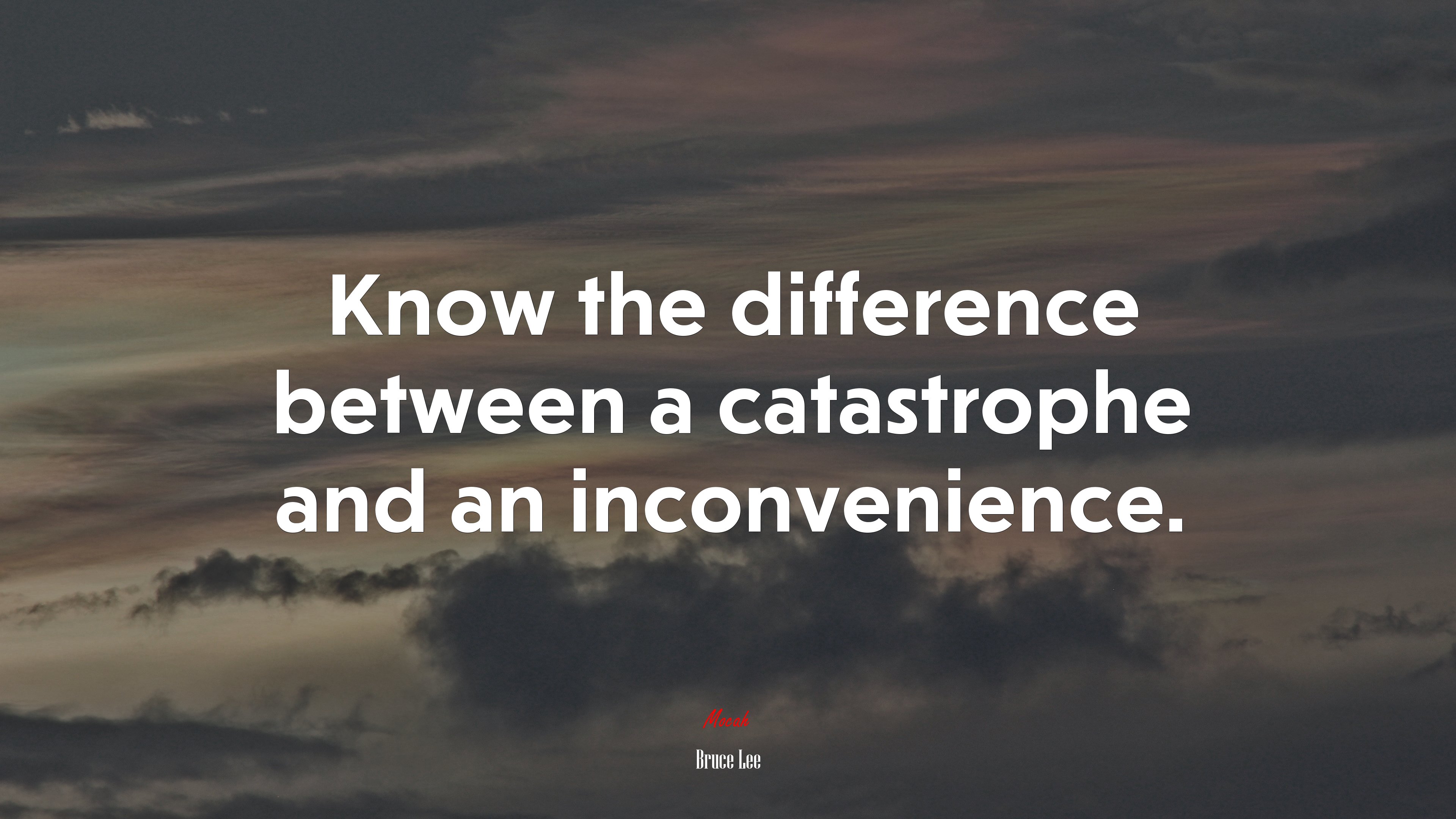 Know the difference between a catastrophe and an inconvenience. | Bruce Lee quote HD Wallpaper