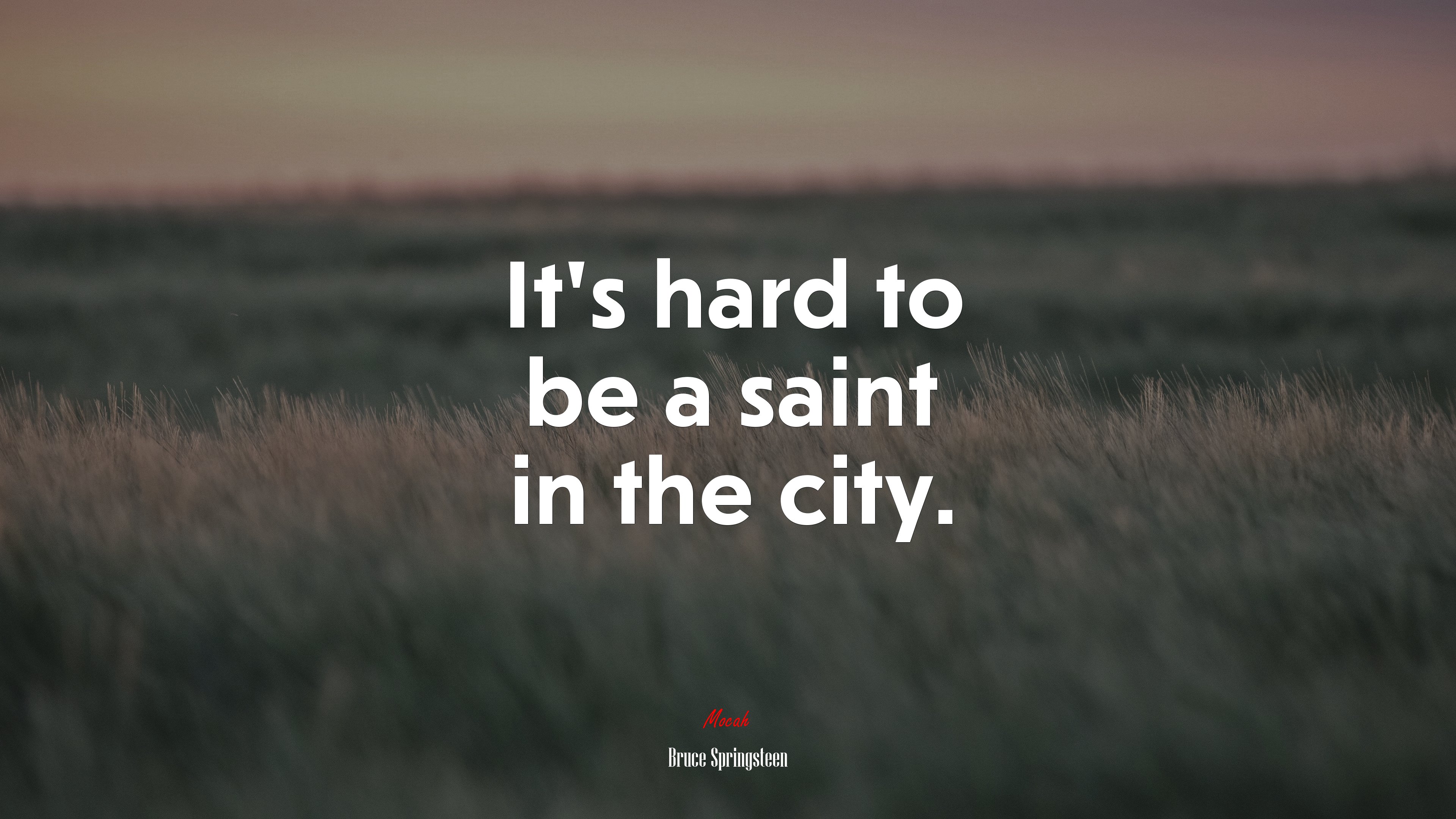 It’s hard to be a saint in the city. | Bruce Springsteen quote HD Wallpaper