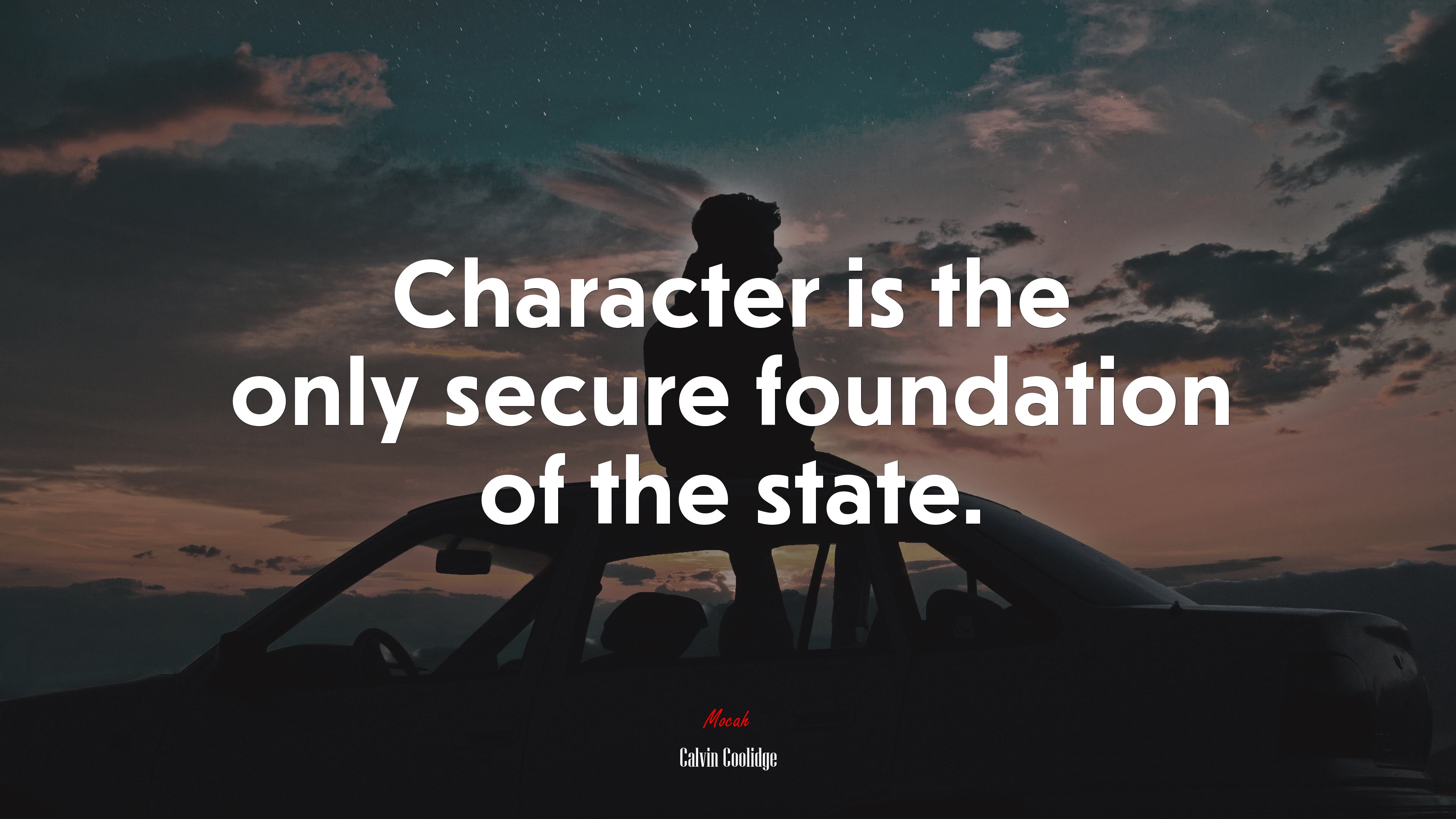Character is the only secure foundation of the state. | Calvin Coolidge quote HD Wallpaper