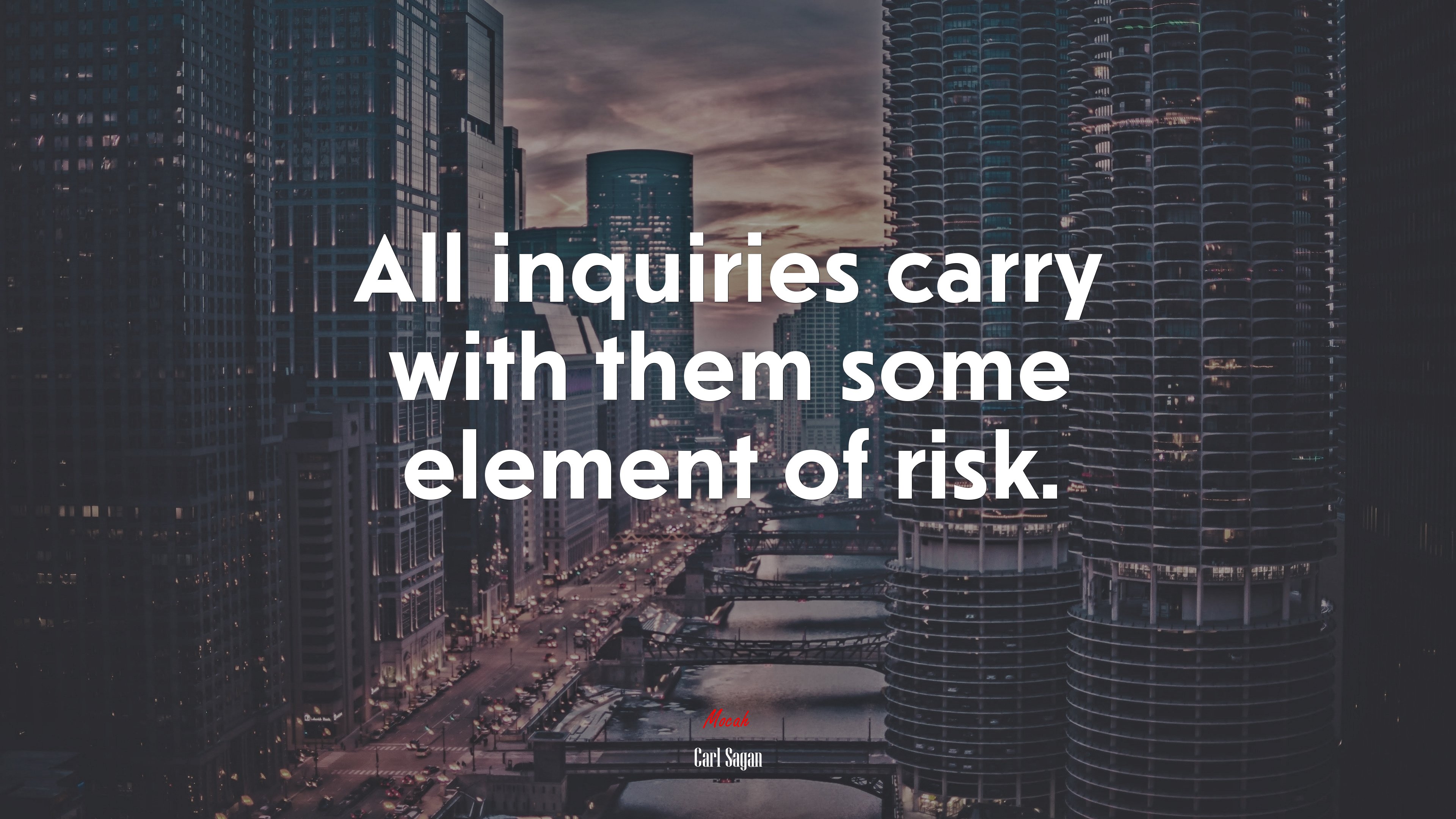 All inquiries carry with them some element of risk. | Carl Sagan quote HD Wallpaper