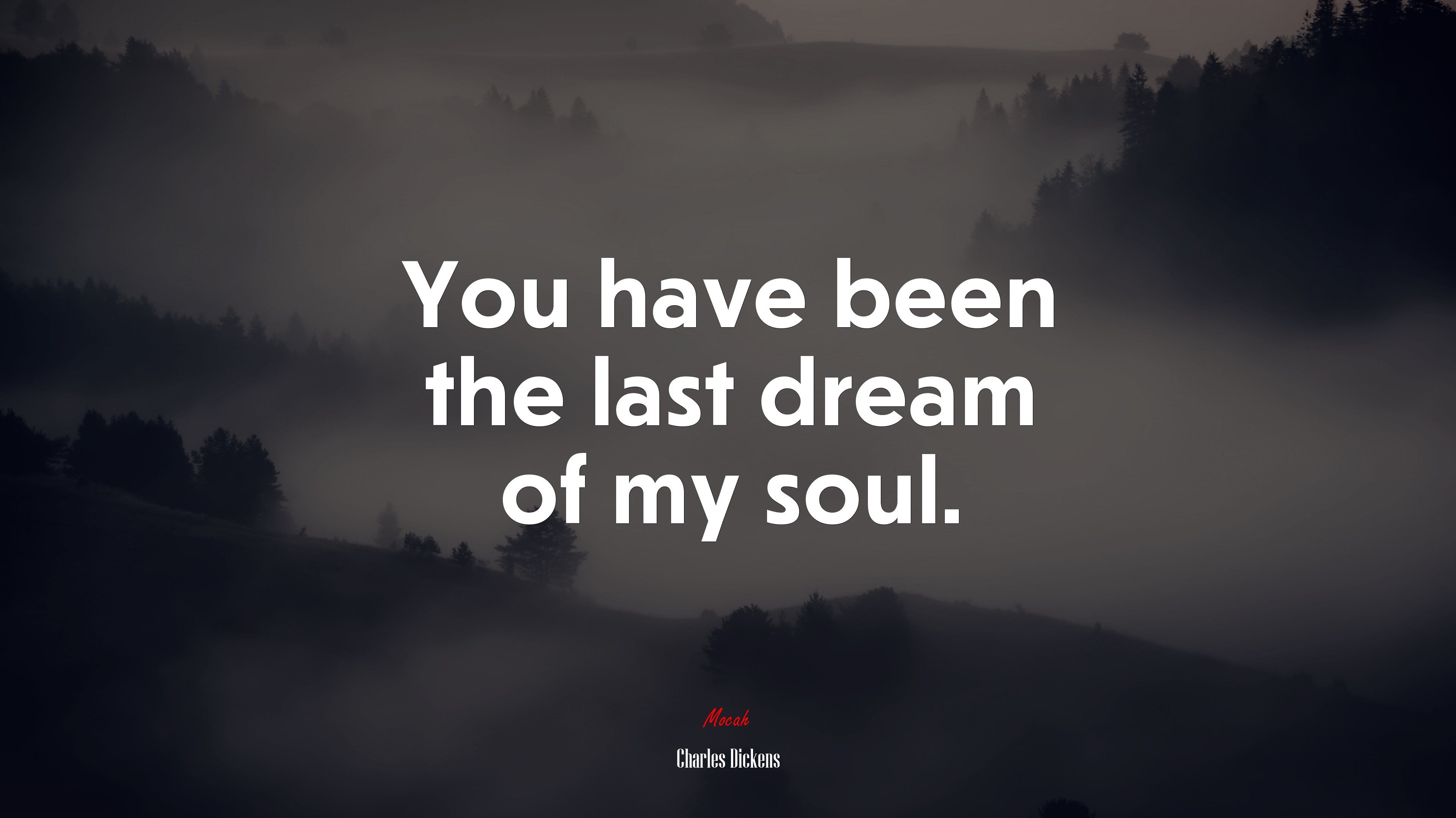 You have been the last dream of my soul. | Charles Dickens quote HD Wallpaper
