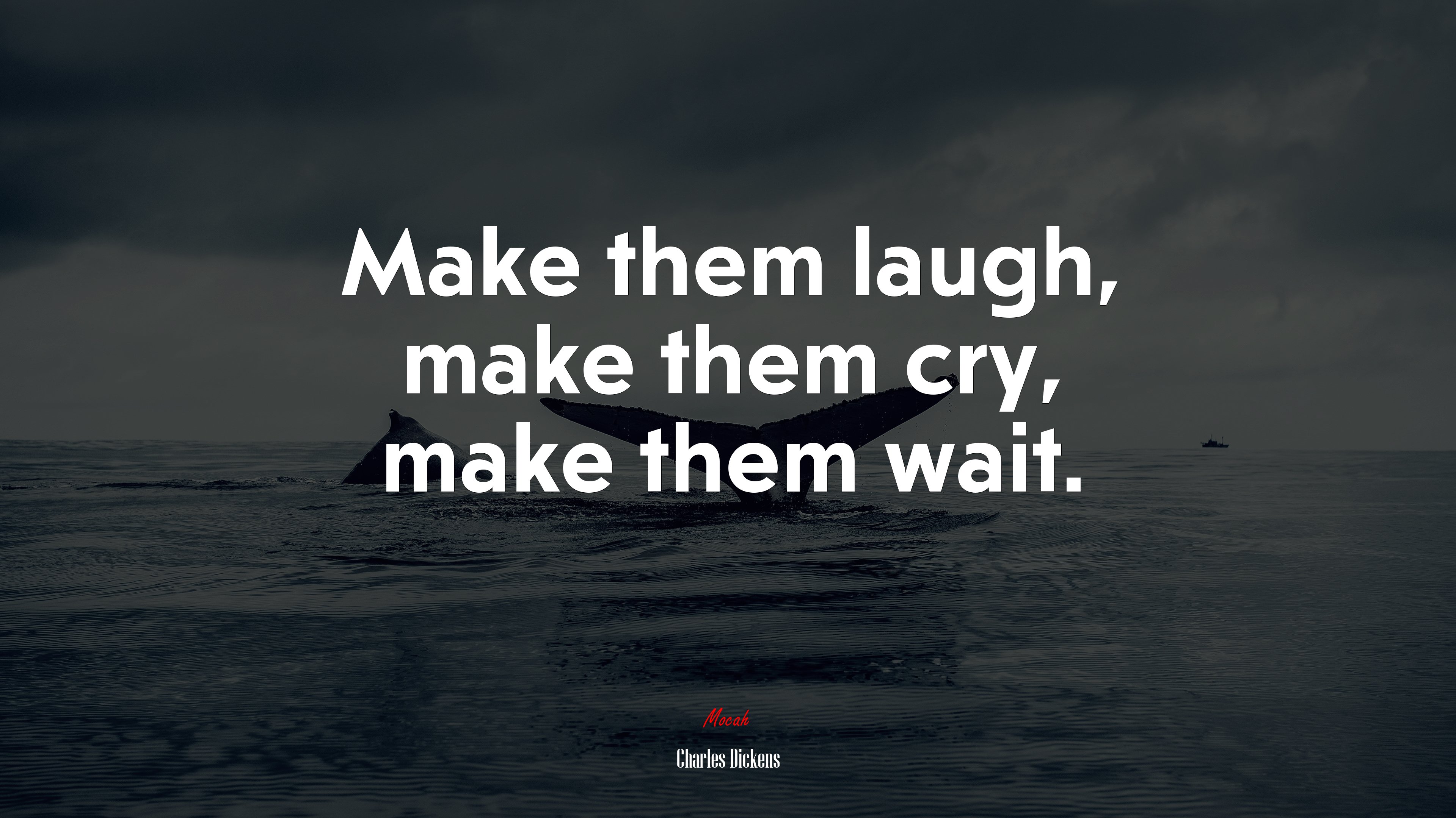 Make them laugh, make them cry, make them wait. | Charles Dickens quote HD Wallpaper
