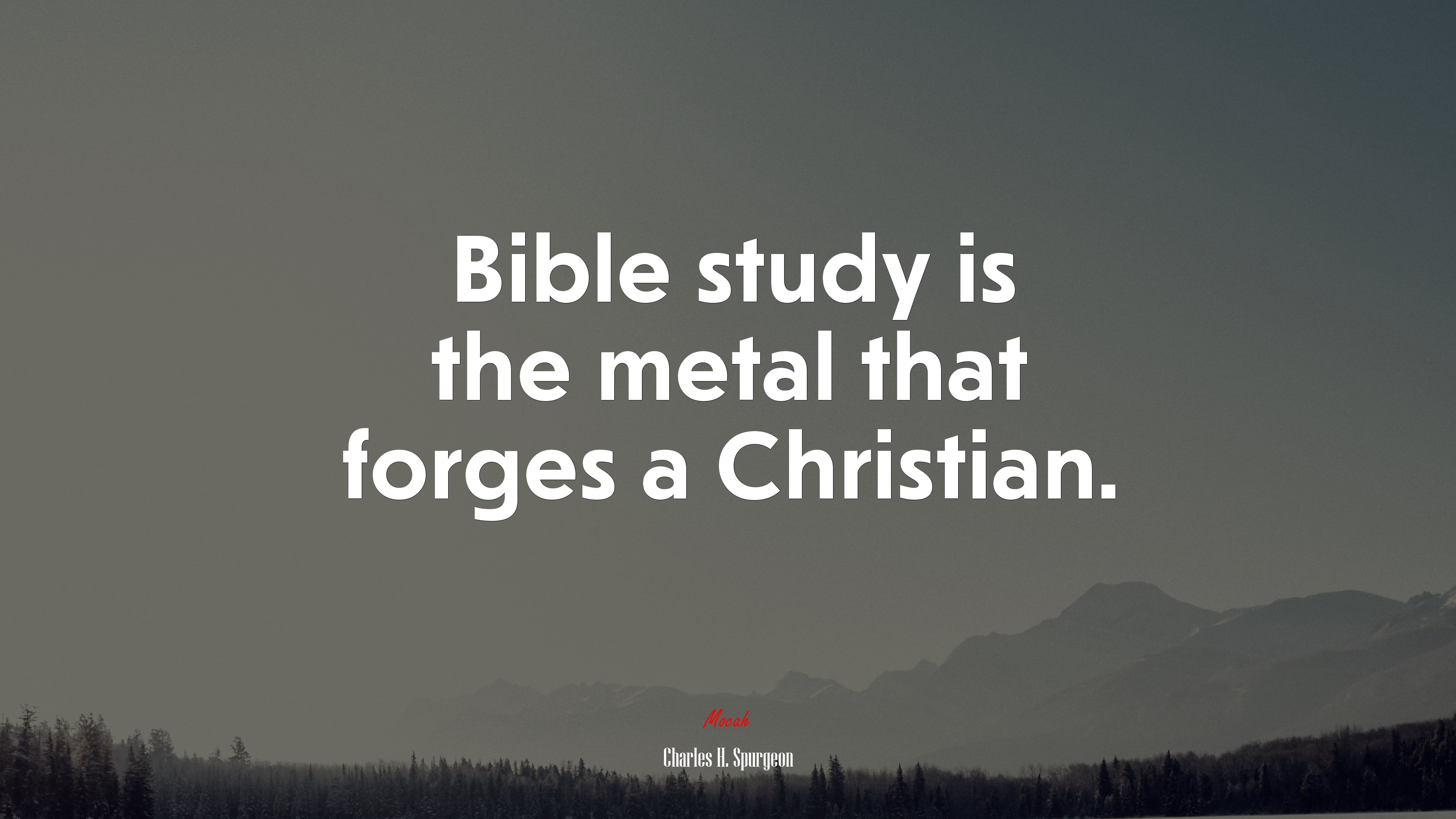 Bible study is the metal that forges a Christian. | Charles H. Spurgeon quote HD Wallpaper