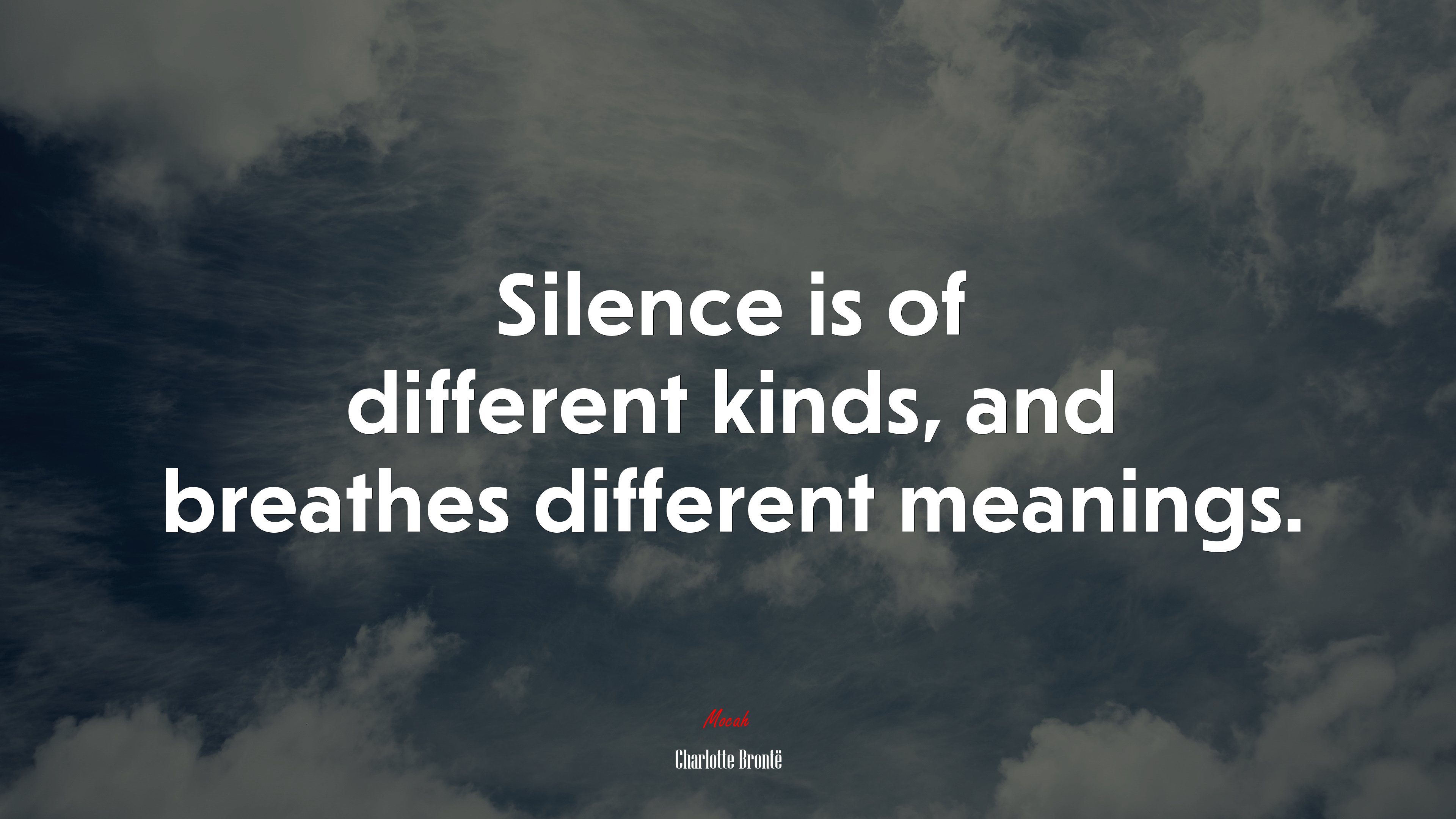 Silence is of different kinds, and breathes different meanings. | Charlotte Brontë quote HD Wallpaper