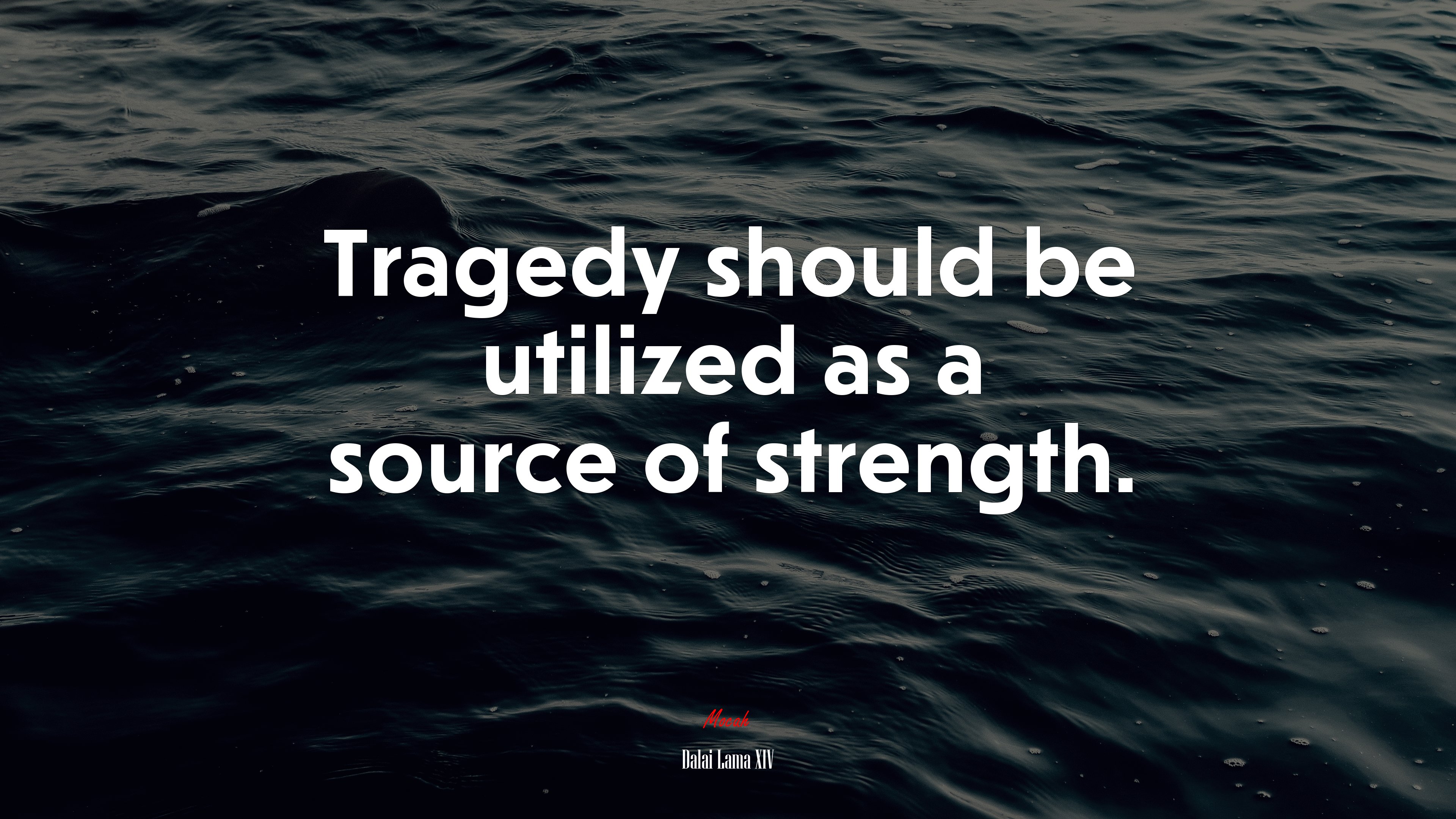 Tragedy should be utilized as a source of strength. | Dalai Lama XIV quote HD Wallpaper