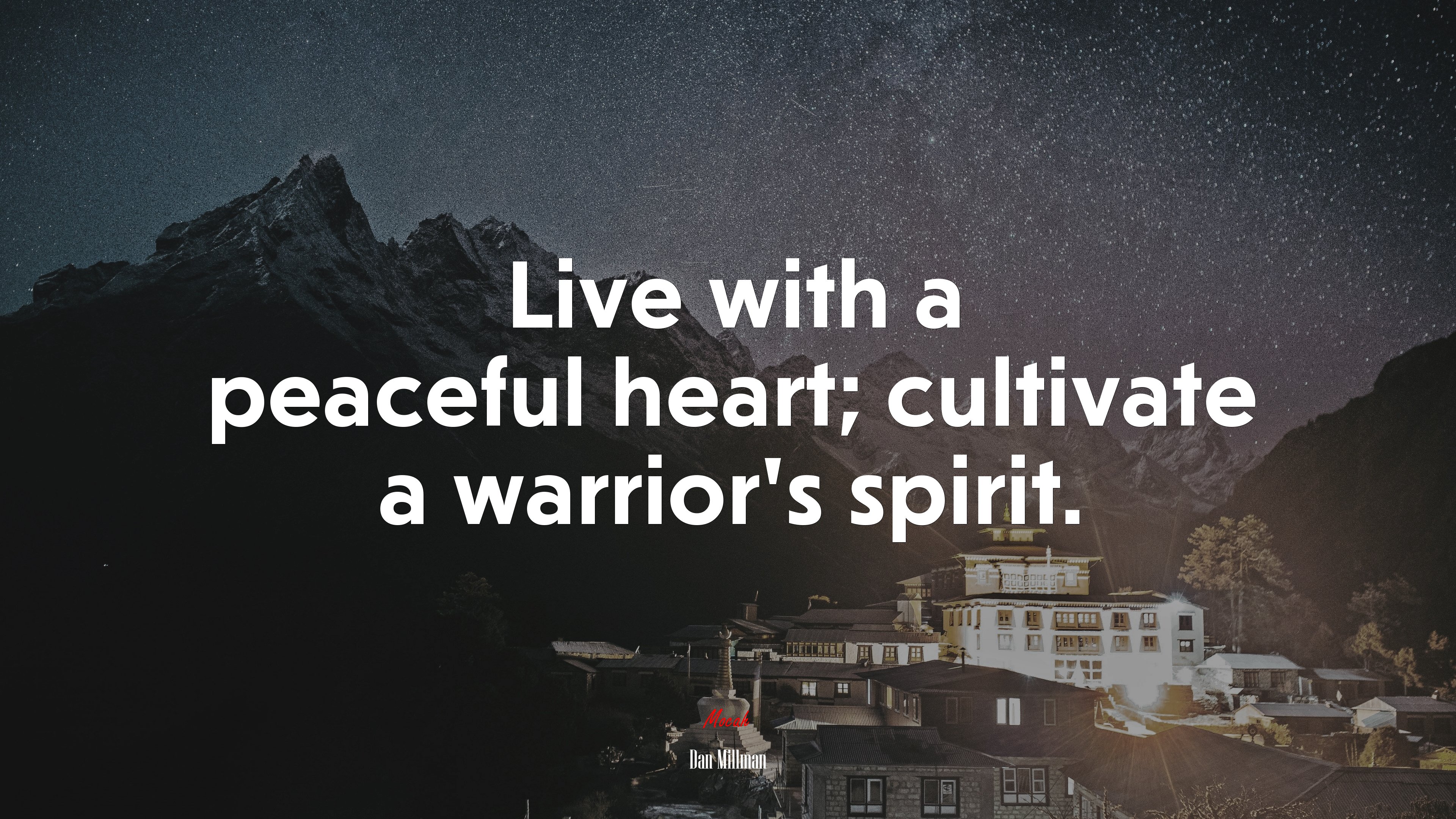 Live with a peaceful heart; cultivate a warrior’s spirit. | Dan Millman quote HD Wallpaper