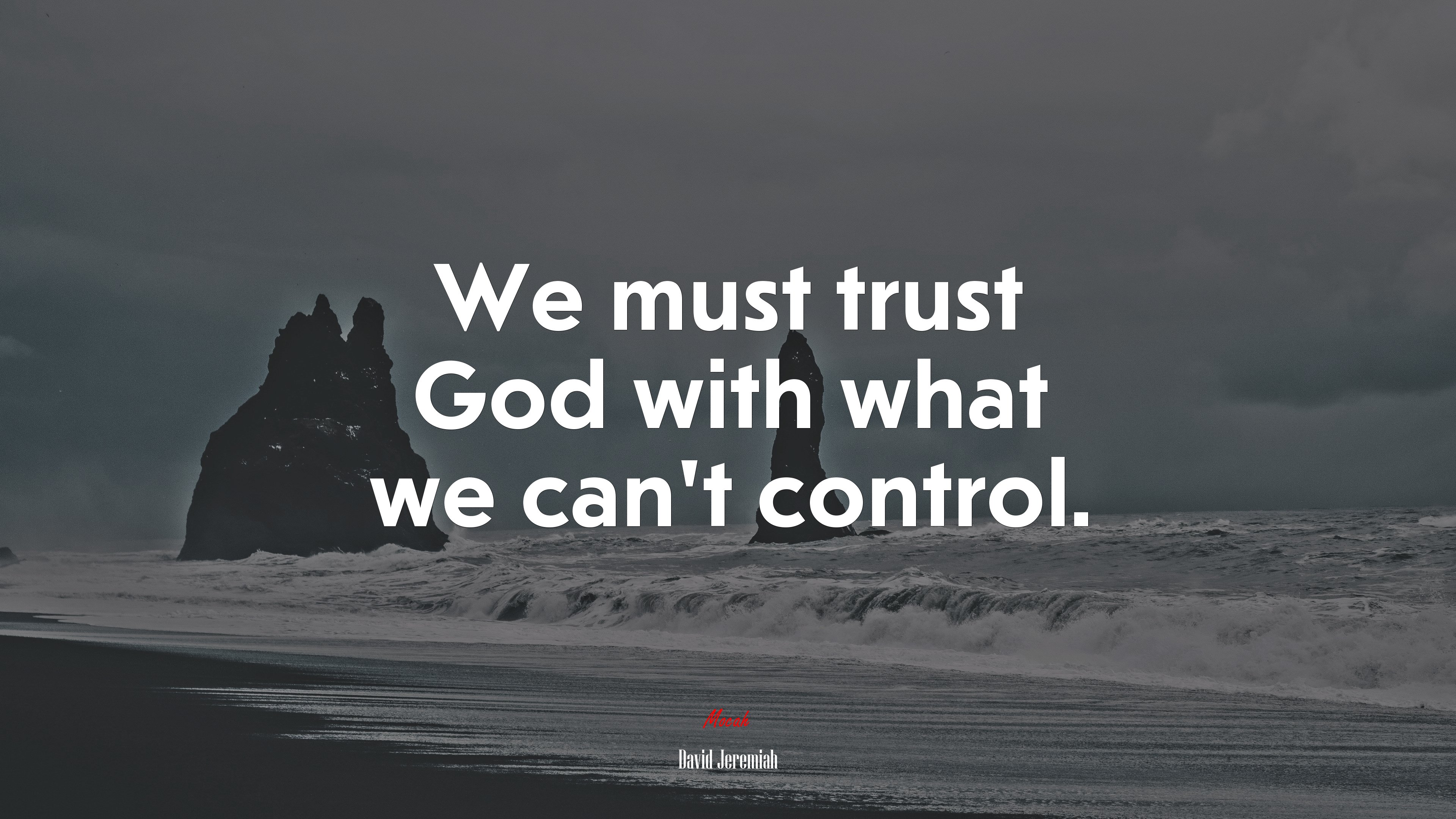 We must trust God with what we can’t control. | David Jeremiah quote HD Wallpaper